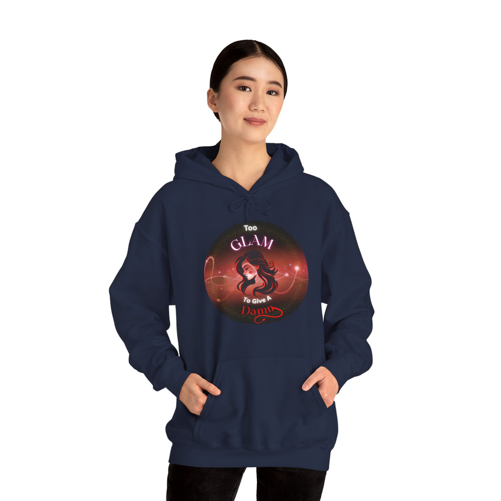 Too Glam To Give A Damn - Hoodie