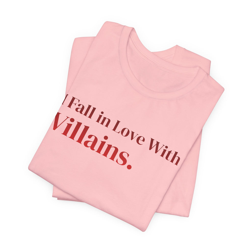 I Fall in Love With Villains Tee