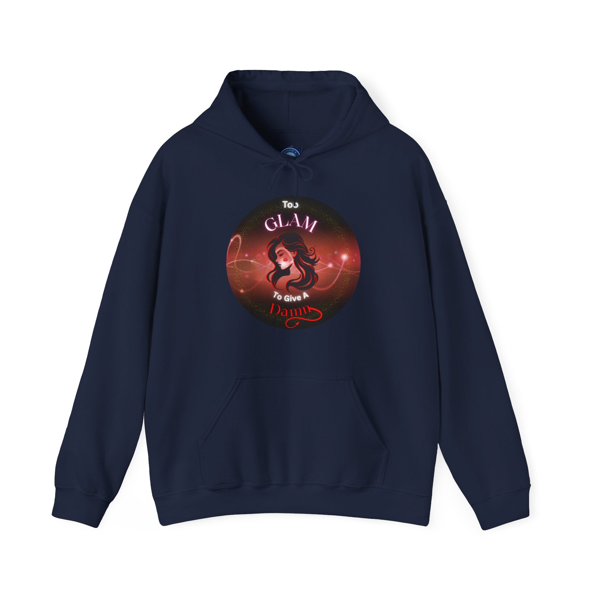 Too Glam To Give A Damn - Hoodie