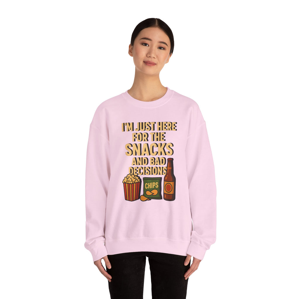 I'm Just Here For The Snacks And Bad Decisions - Sweatshirt