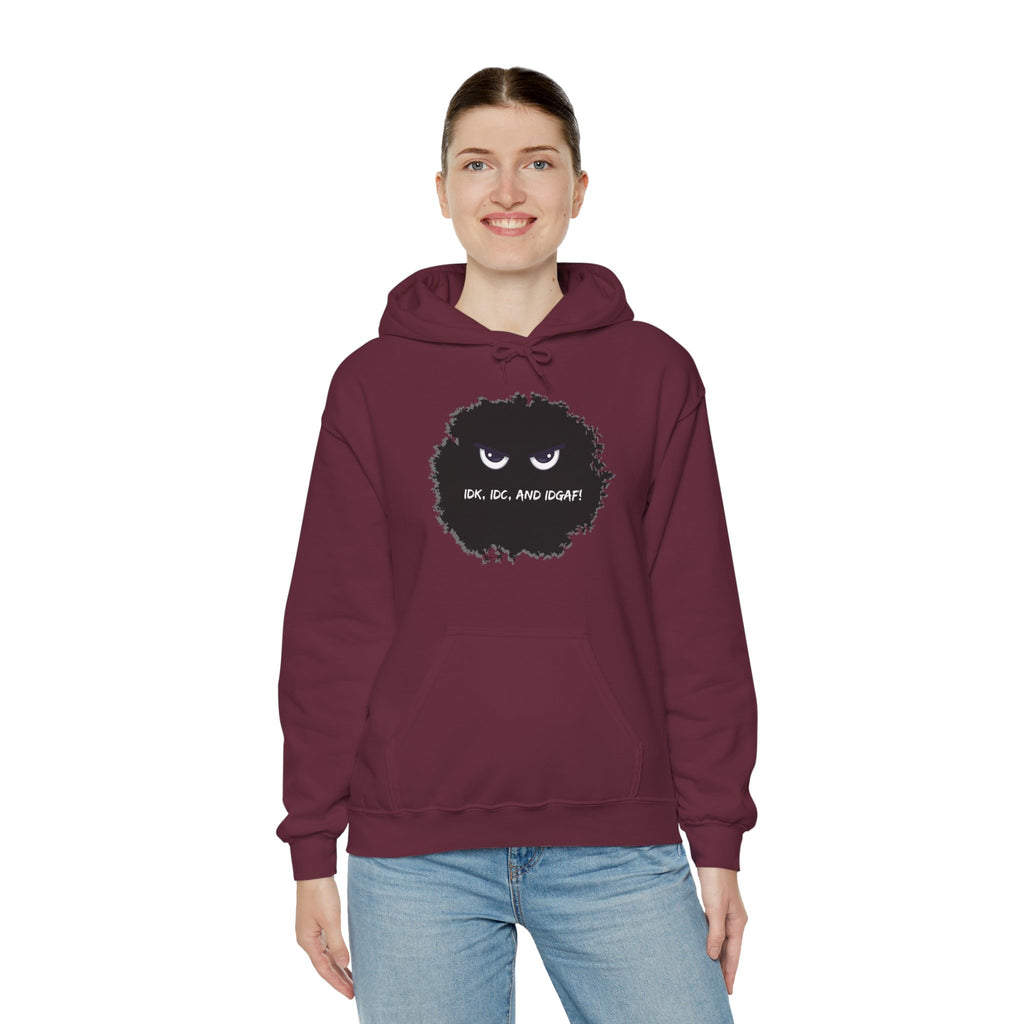 IDK, IDC, and IDGAF - Hoodie