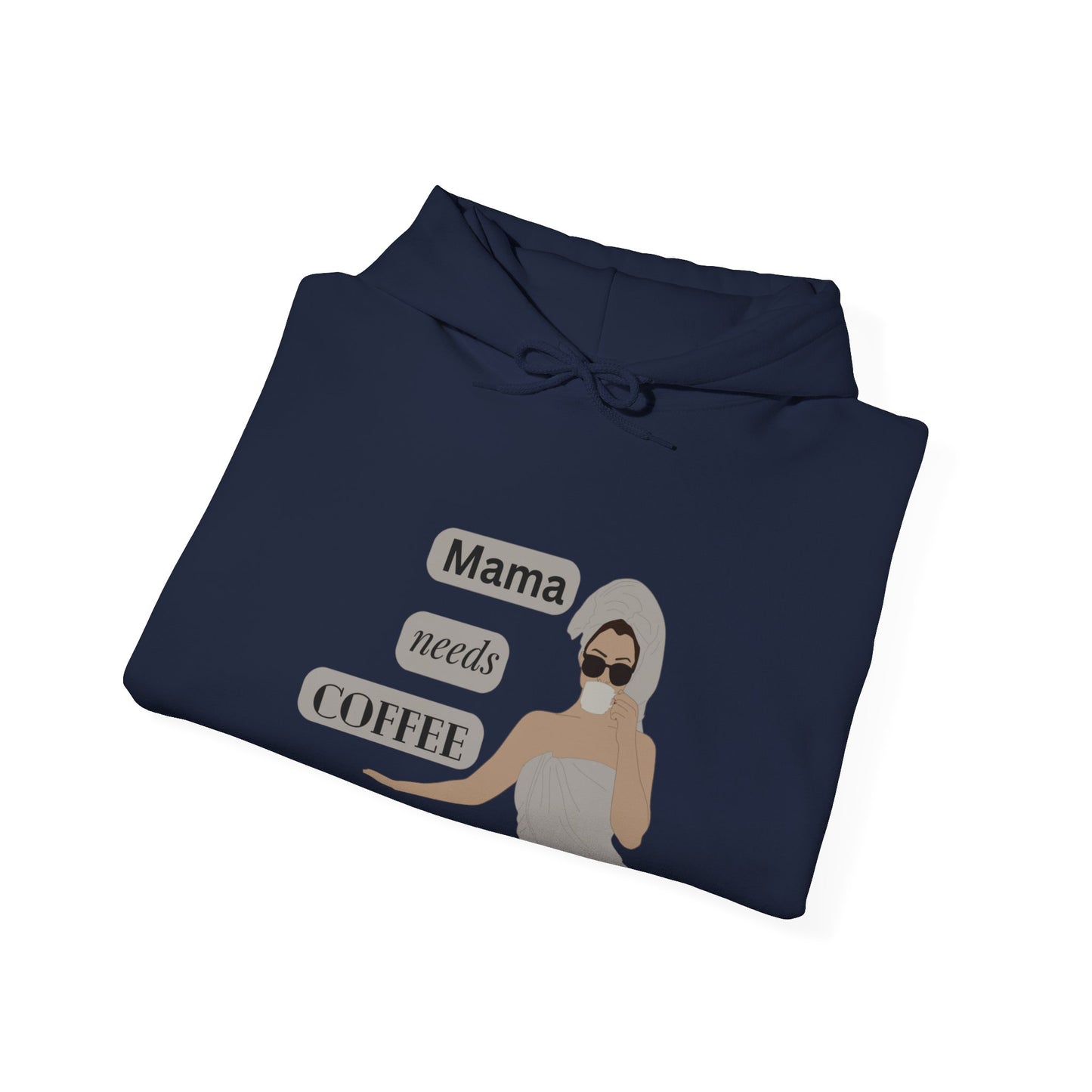 Mama Needs Coffee, Hooded Sweatshirt