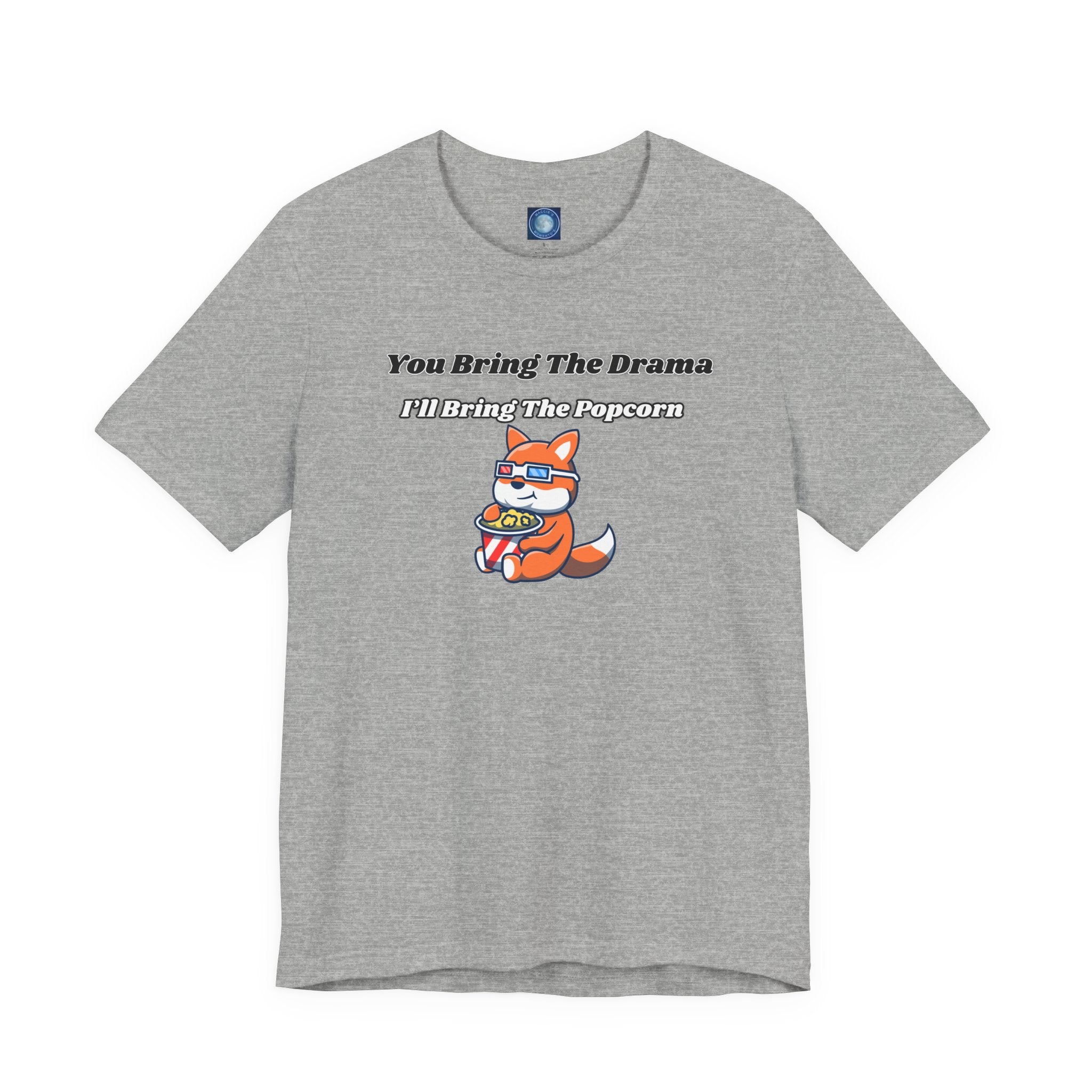 You Bring The Drama, I’ll Bring The Popcorn - Tee