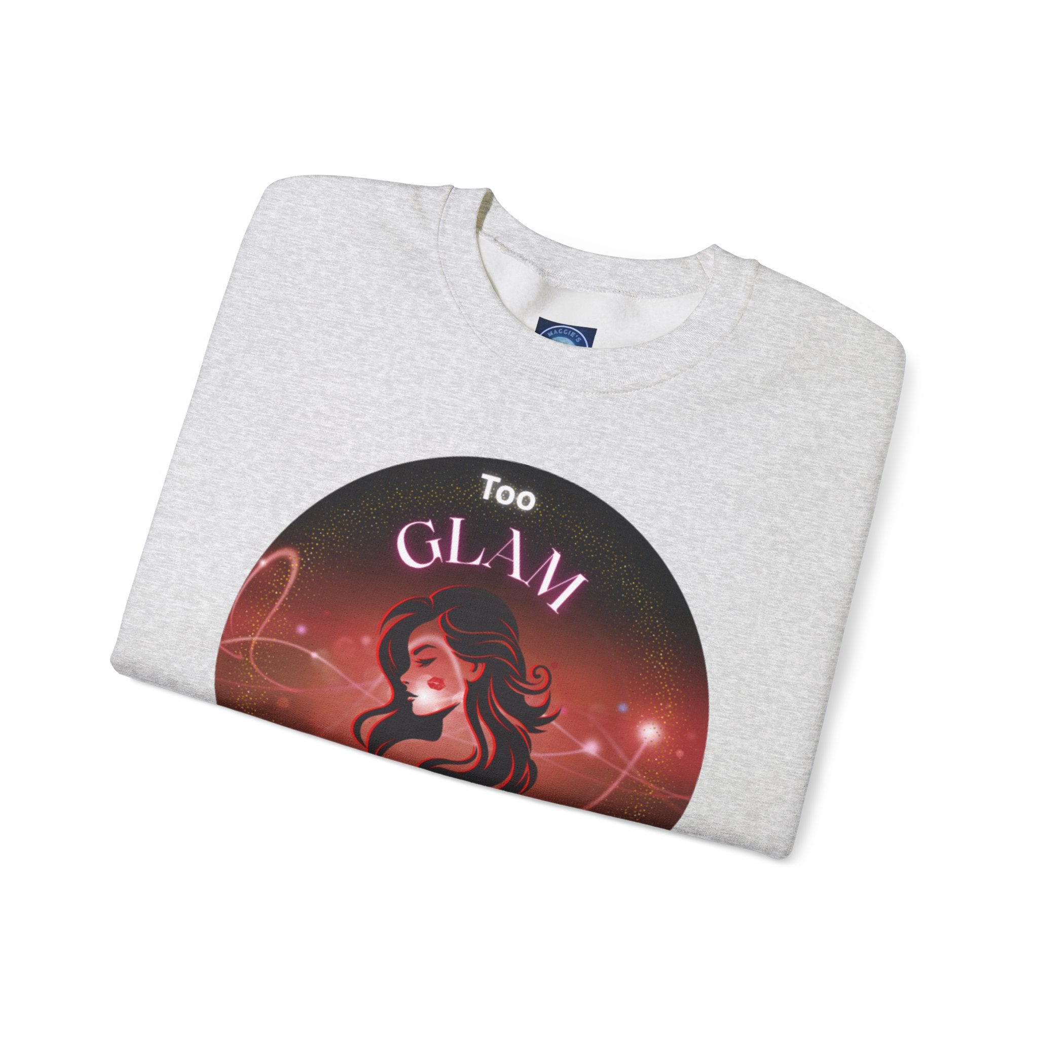 Too Glam to Give a Damn - Sweatshirt