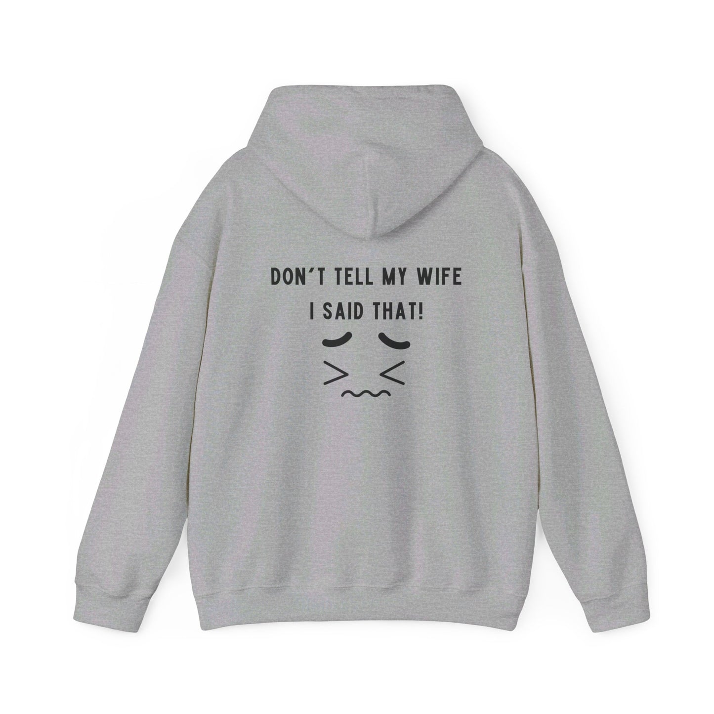 I'm the King of the House. Don't Tell My Wife!, Hooded Sweatshirt