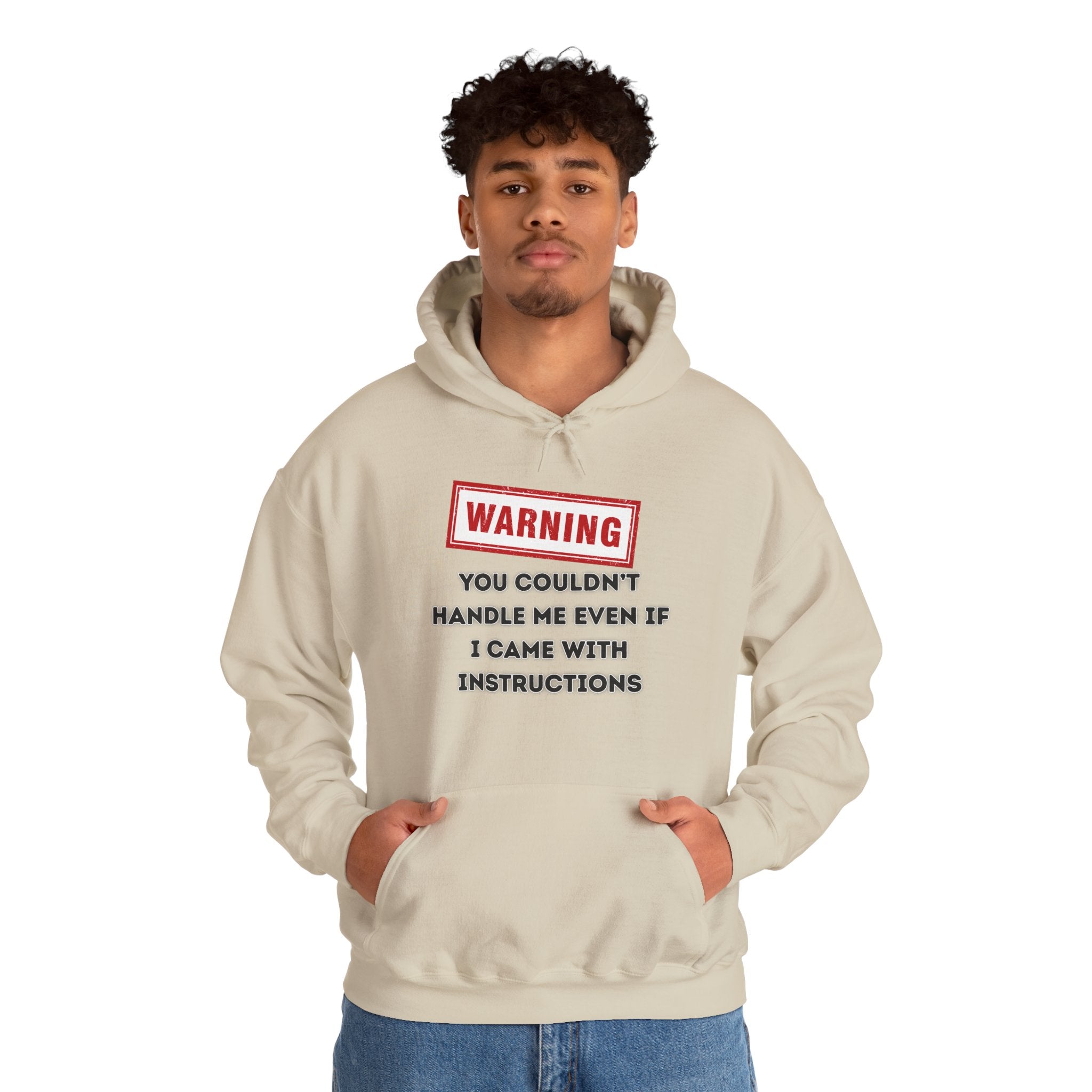 Warning — You Couldn’t Handle Me Even If I Came With Instructions. - hoodie