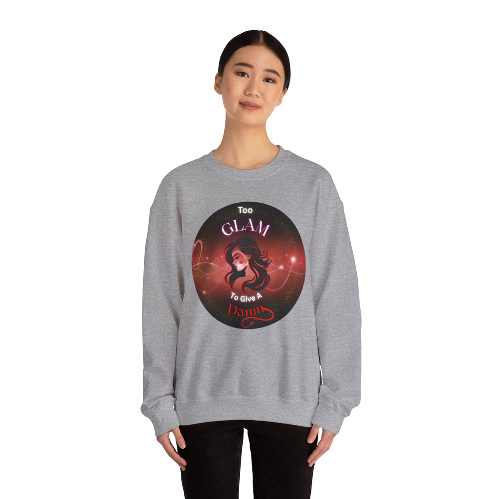 Too Glam to Give a Damn - Sweatshirt