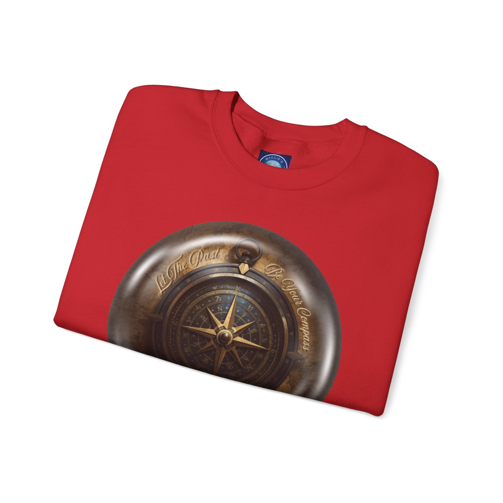 Let the past be your compass, but not your anchor - Sweatshirt