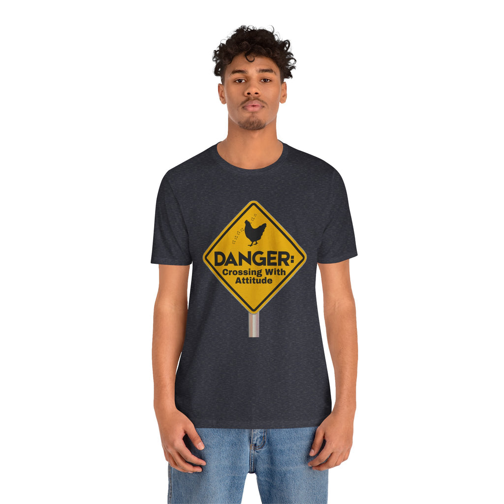 Danger: Crossing With Attitude - tee