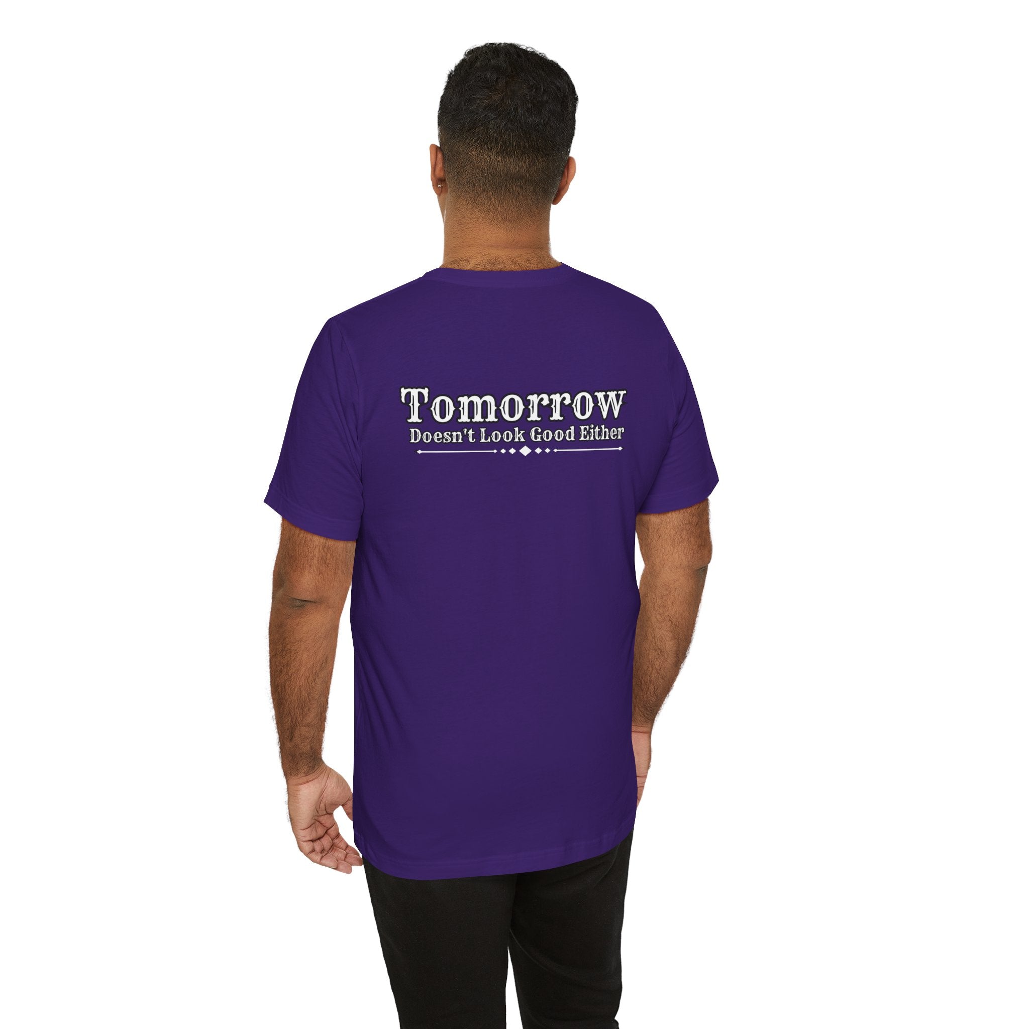 Nope! Not Today T‑Shirt — 'Tomorrow' Back Text Casual Graphic Tee