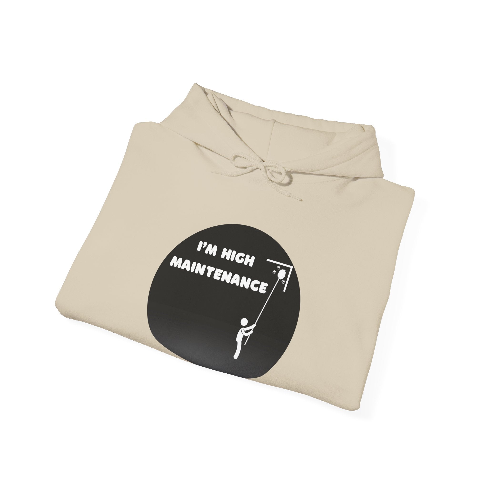 I'm High Maintenance - Hoodie