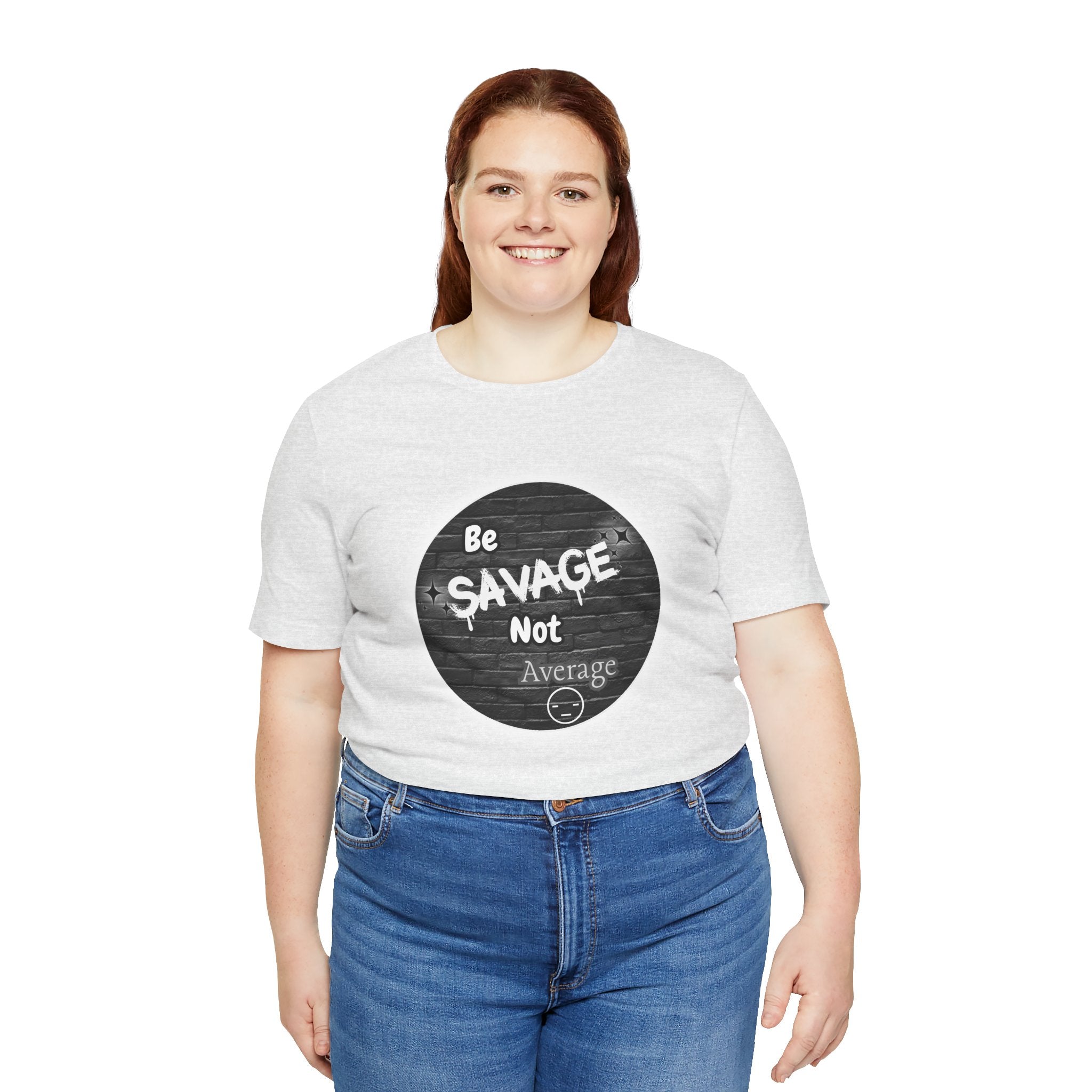 Be Savage Not Average - Tee