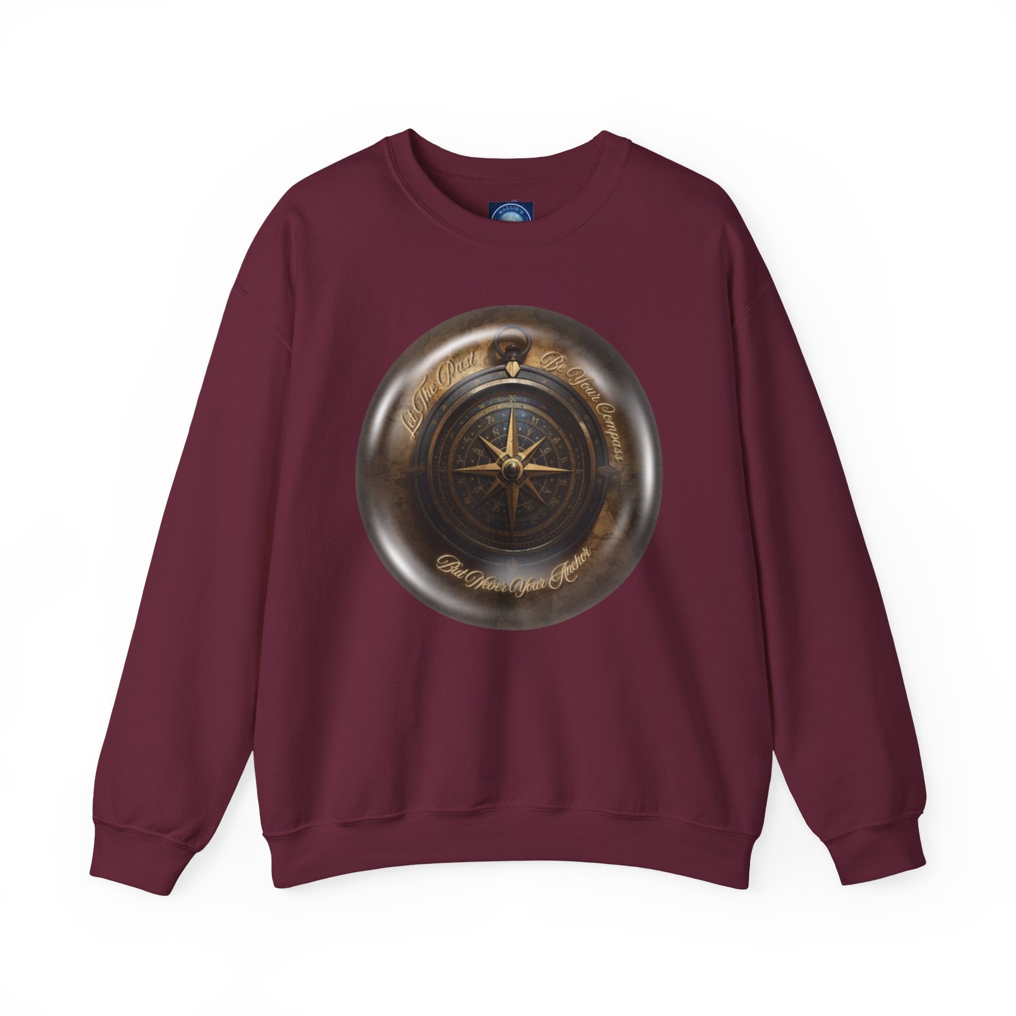 Let the past be your compass, but not your anchor - Sweatshirt