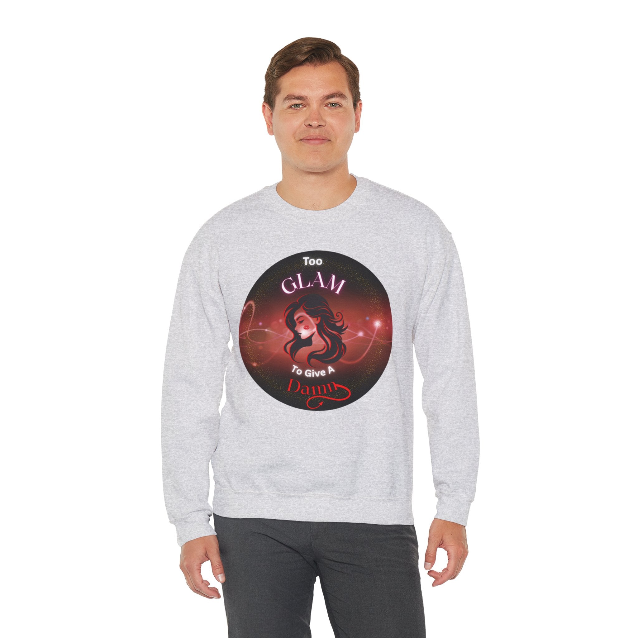 Too Glam to Give a Damn - Sweatshirt