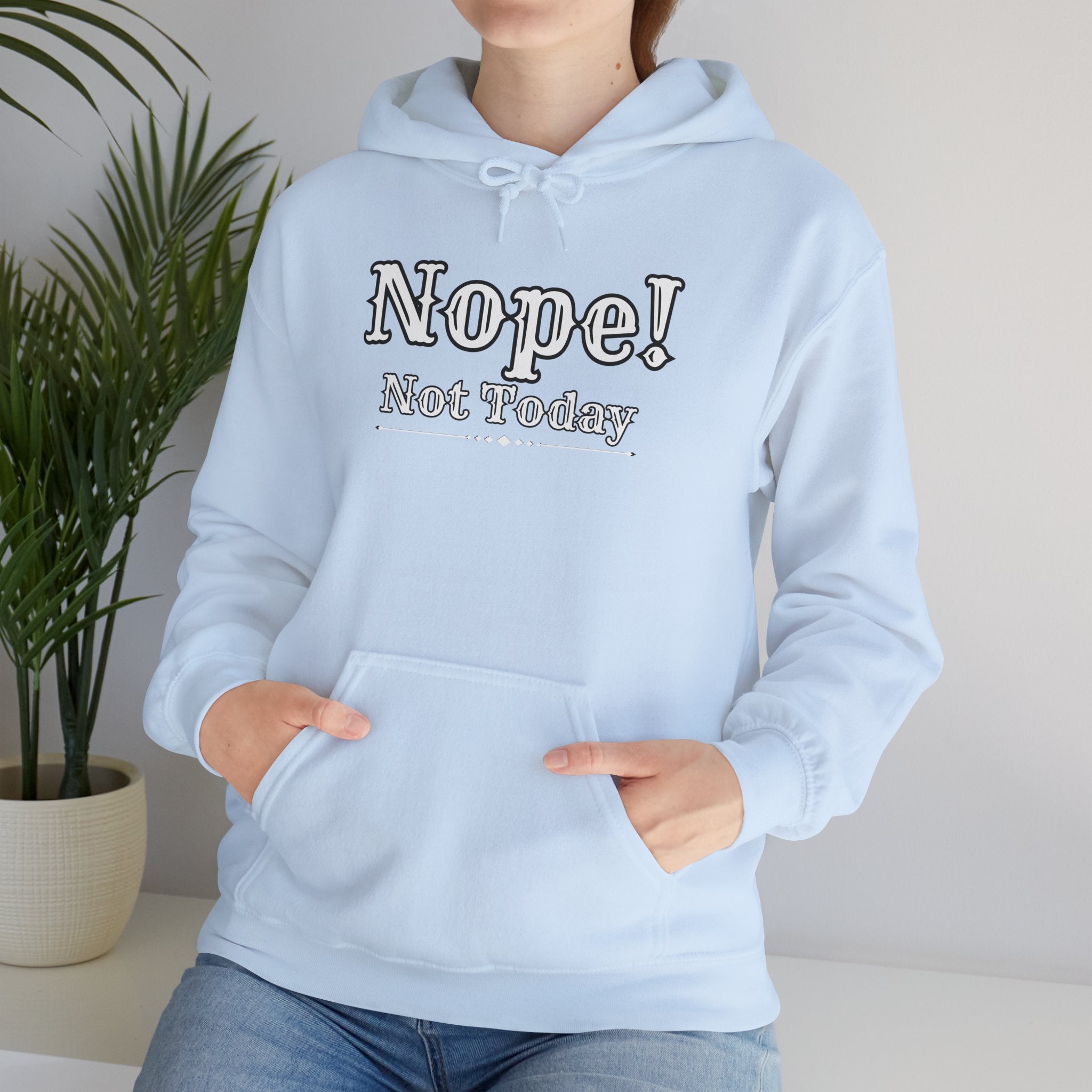 Nope! Not Today Hoodie — "Tomorrow" Back Graphic Casual Pullover