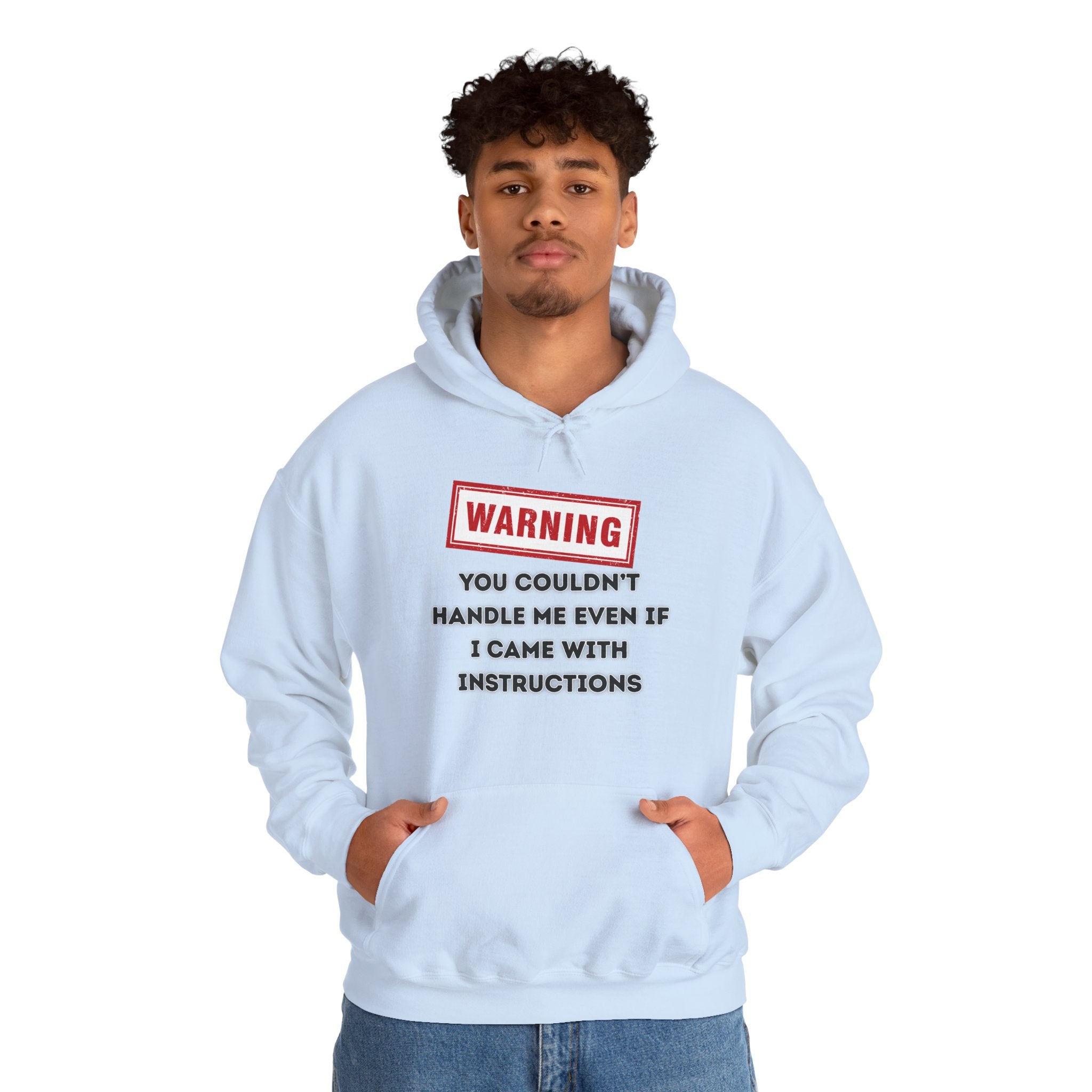 Warning — You Couldn’t Handle Me Even If I Came With Instructions. - hoodie
