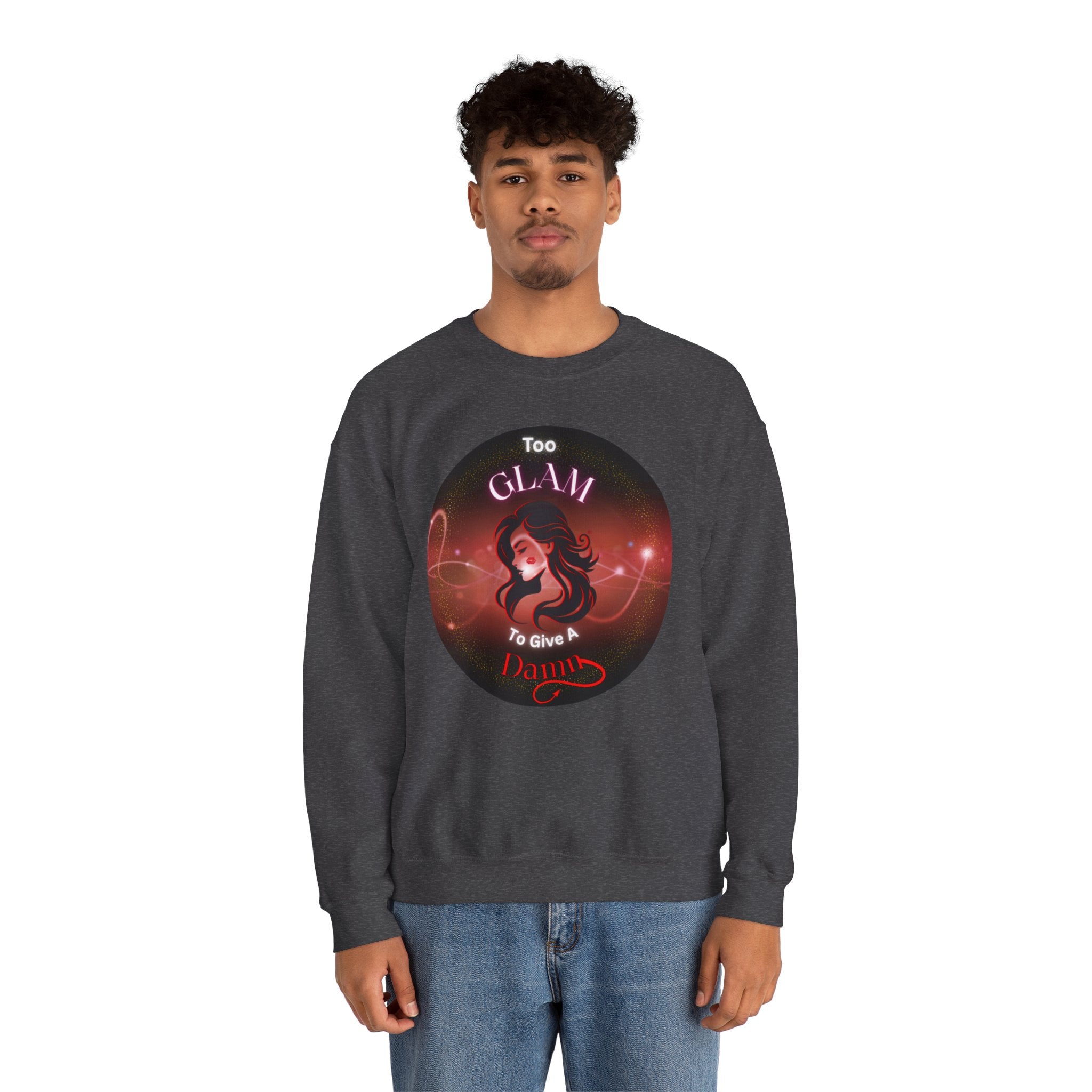 Too Glam to Give a Damn - Sweatshirt