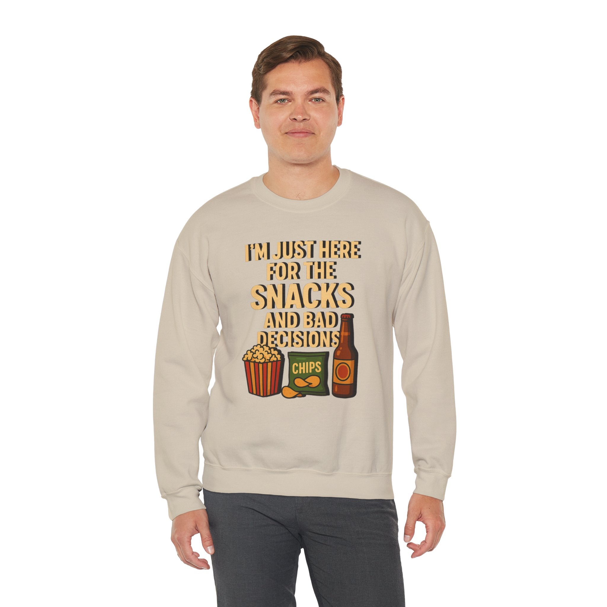 I'm Just Here For The Snacks And Bad Decisions - Sweatshirt