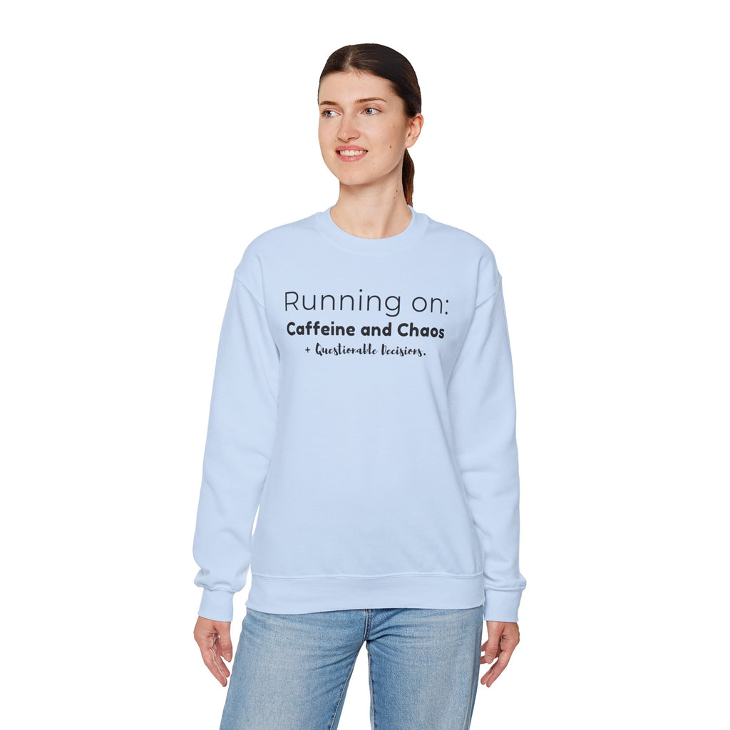 Running on: Caffeine and Chaos + Questionable Decisions - Sweatshirt
