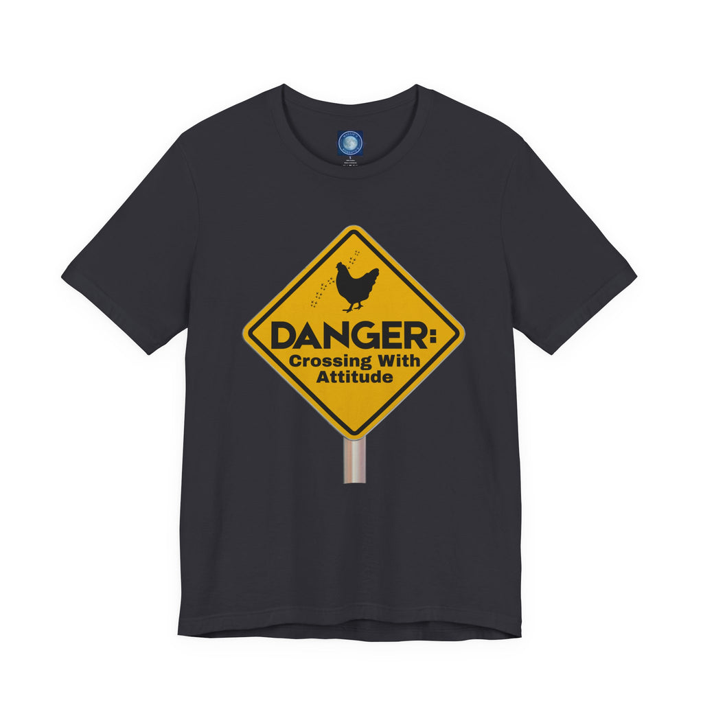 Danger: Crossing With Attitude - tee