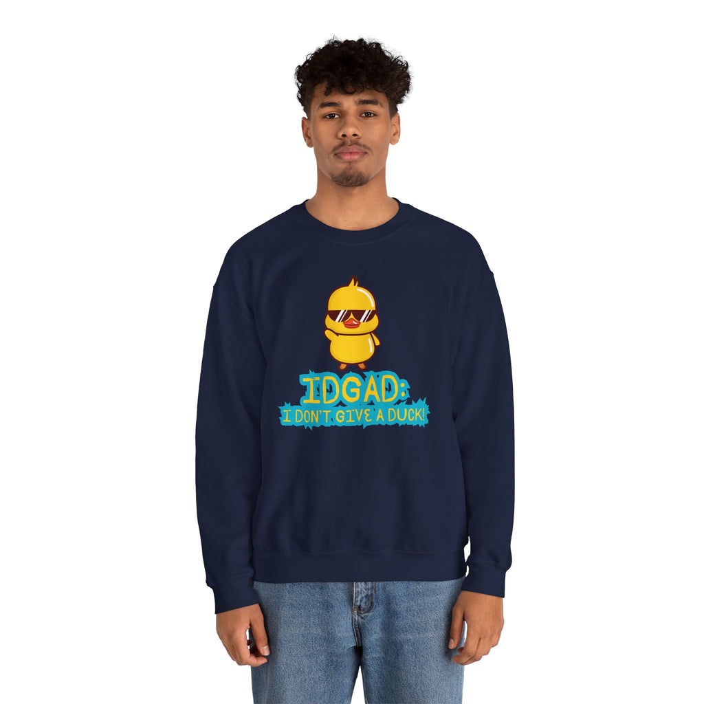 IDGAD: I Don't Give A Duck - Sweatshirt