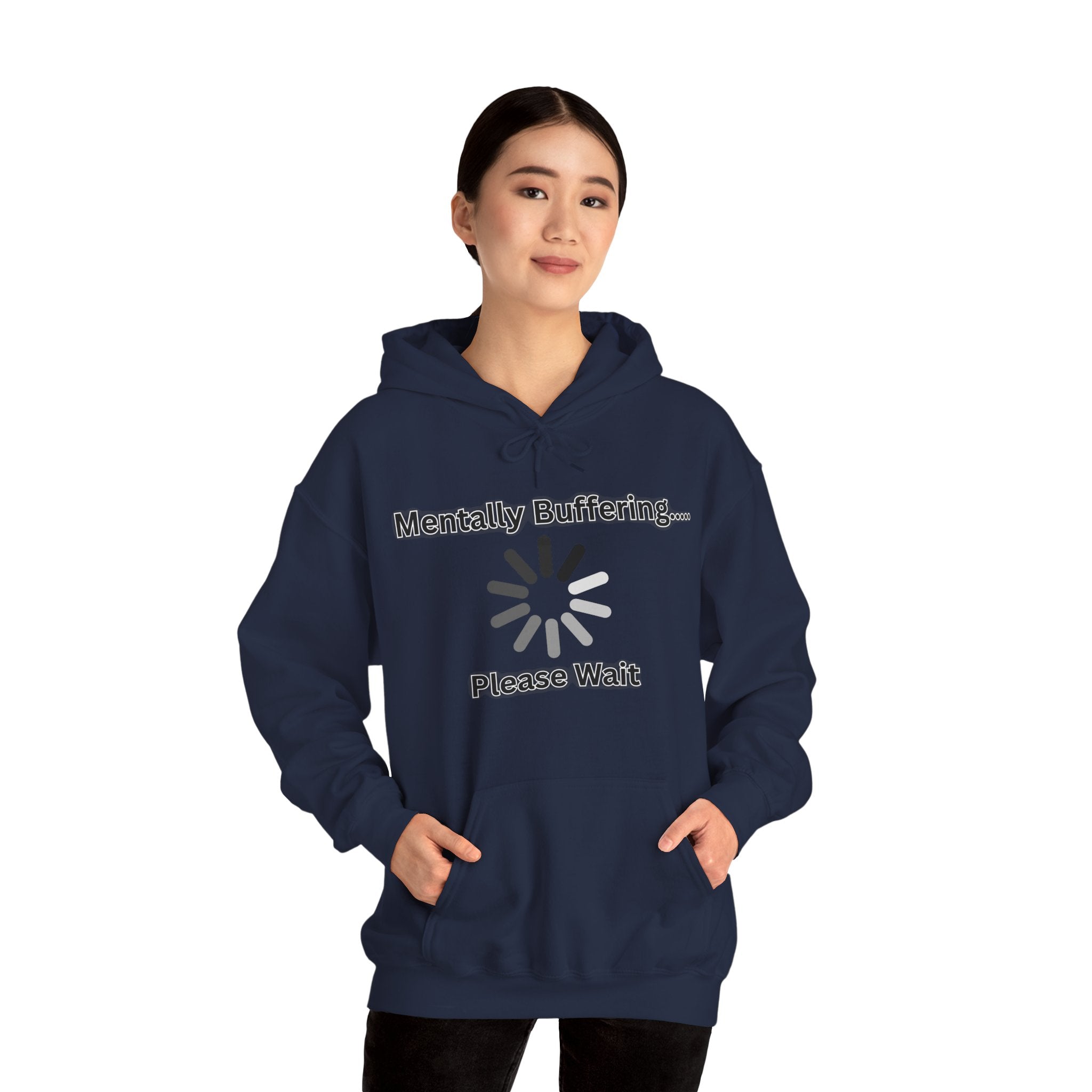 Mentally Buffering.... Please Wait - Hoodie