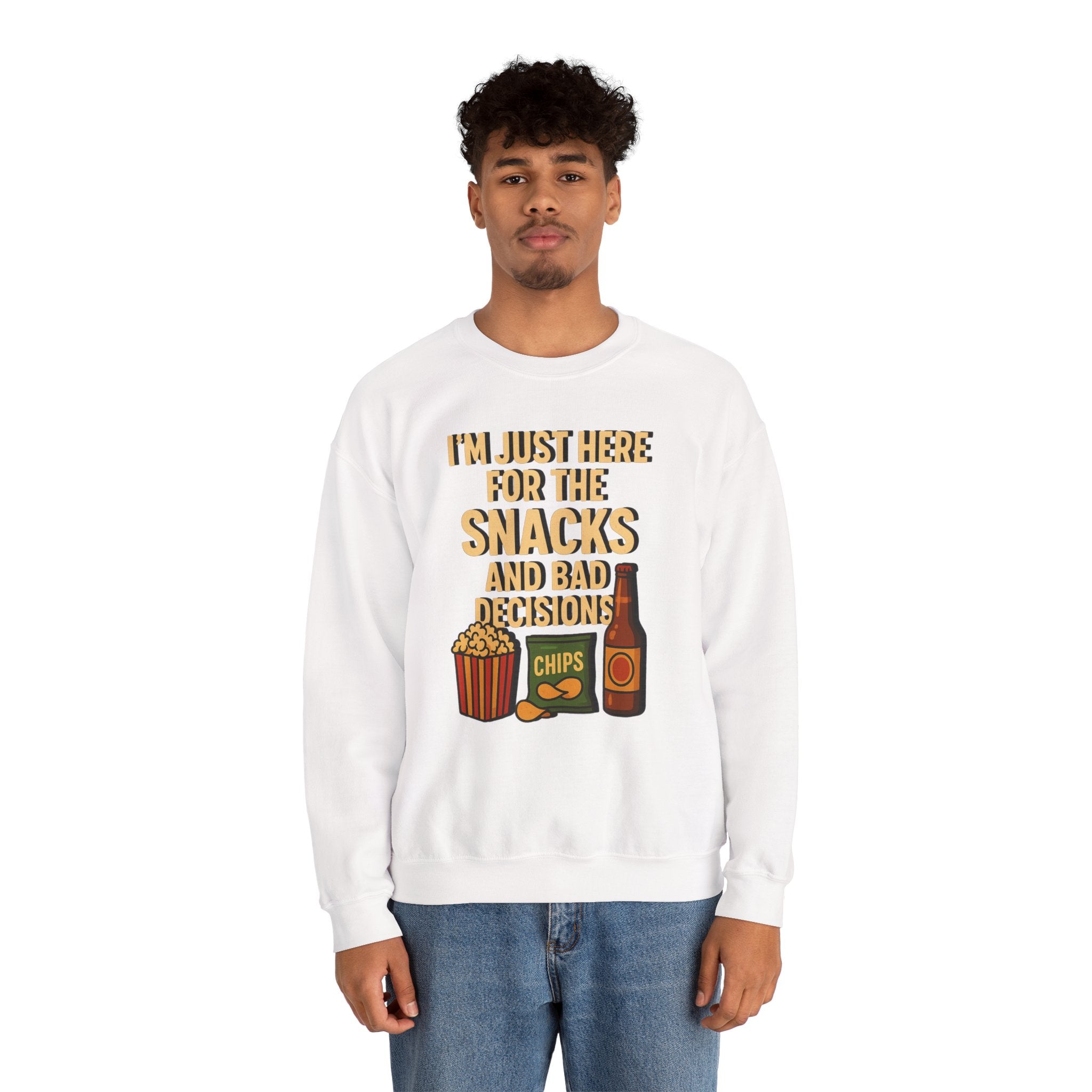I'm Just Here For The Snacks And Bad Decisions - Sweatshirt