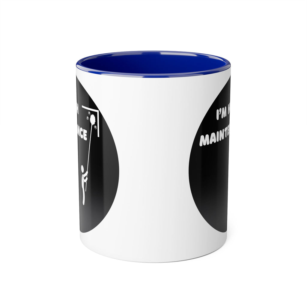 I'm High Maintenance - Mug