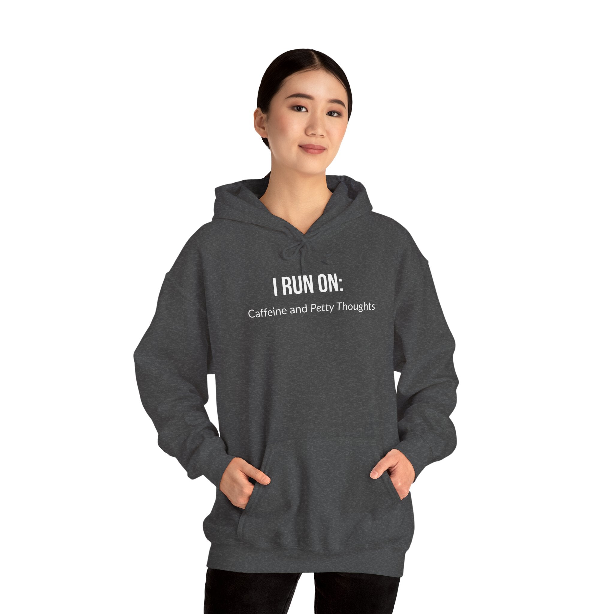 I Run On: Caffeine and Petty Thoughts - Hoodie