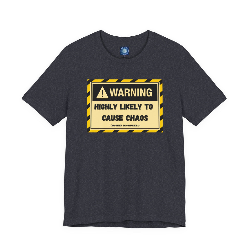 Warning: Highly Likely to Cause Chaos and Small Inconveniences
