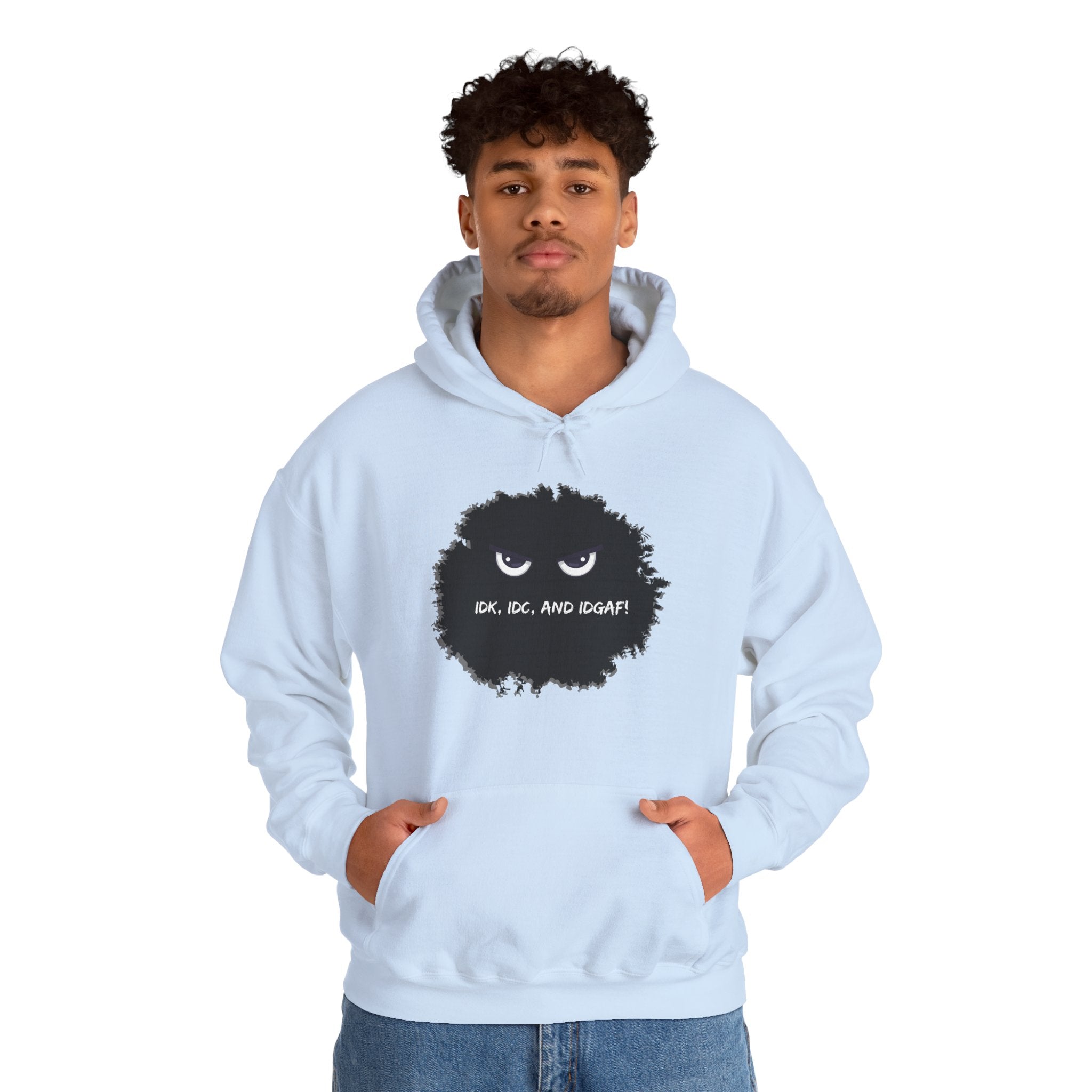 IDK, IDC, and IDGAF - Hoodie