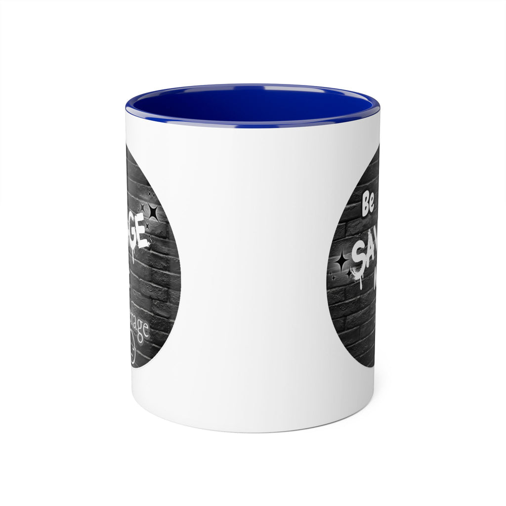 Be Savage Not Average - Mug