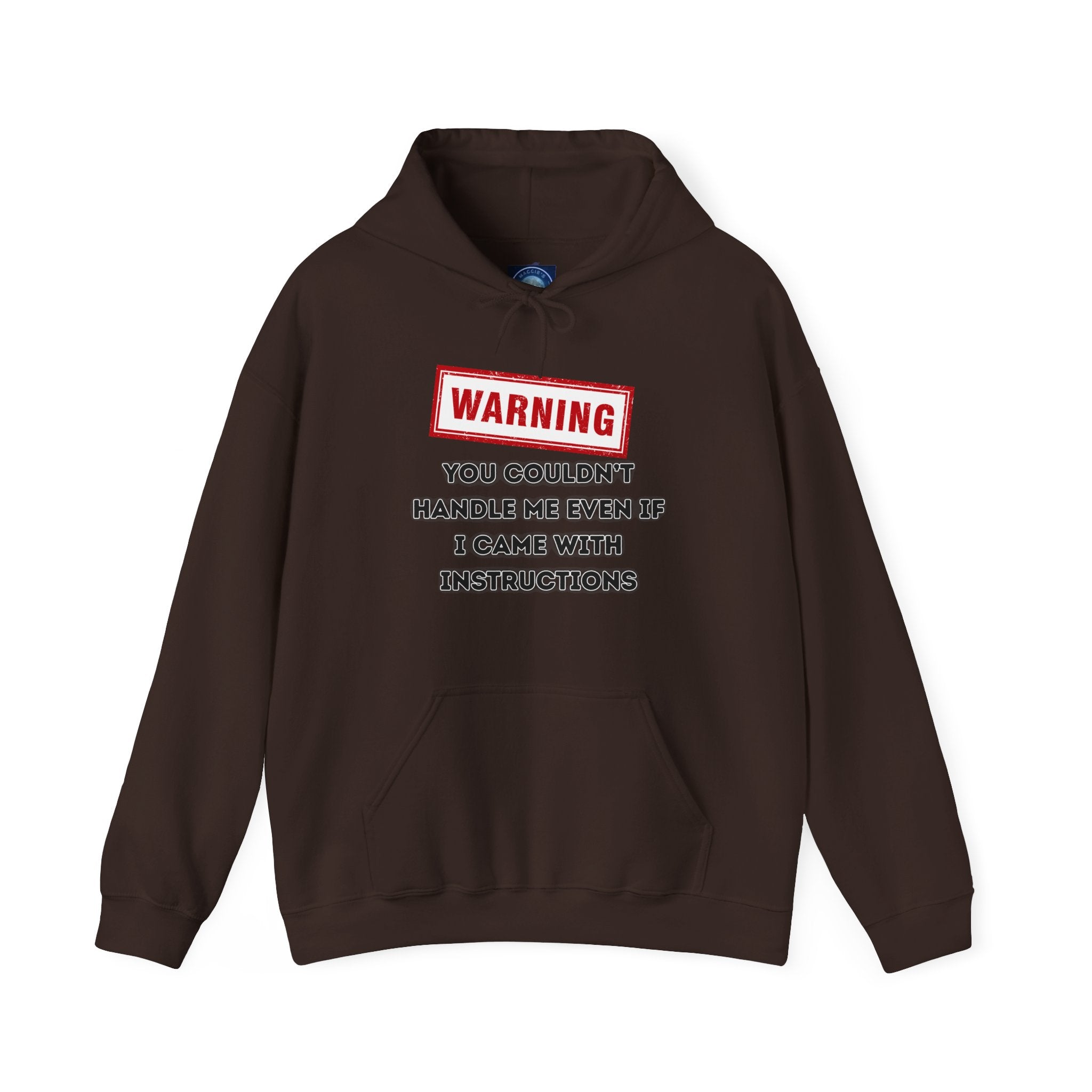 Warning — You Couldn’t Handle Me Even If I Came With Instructions. - hoodie