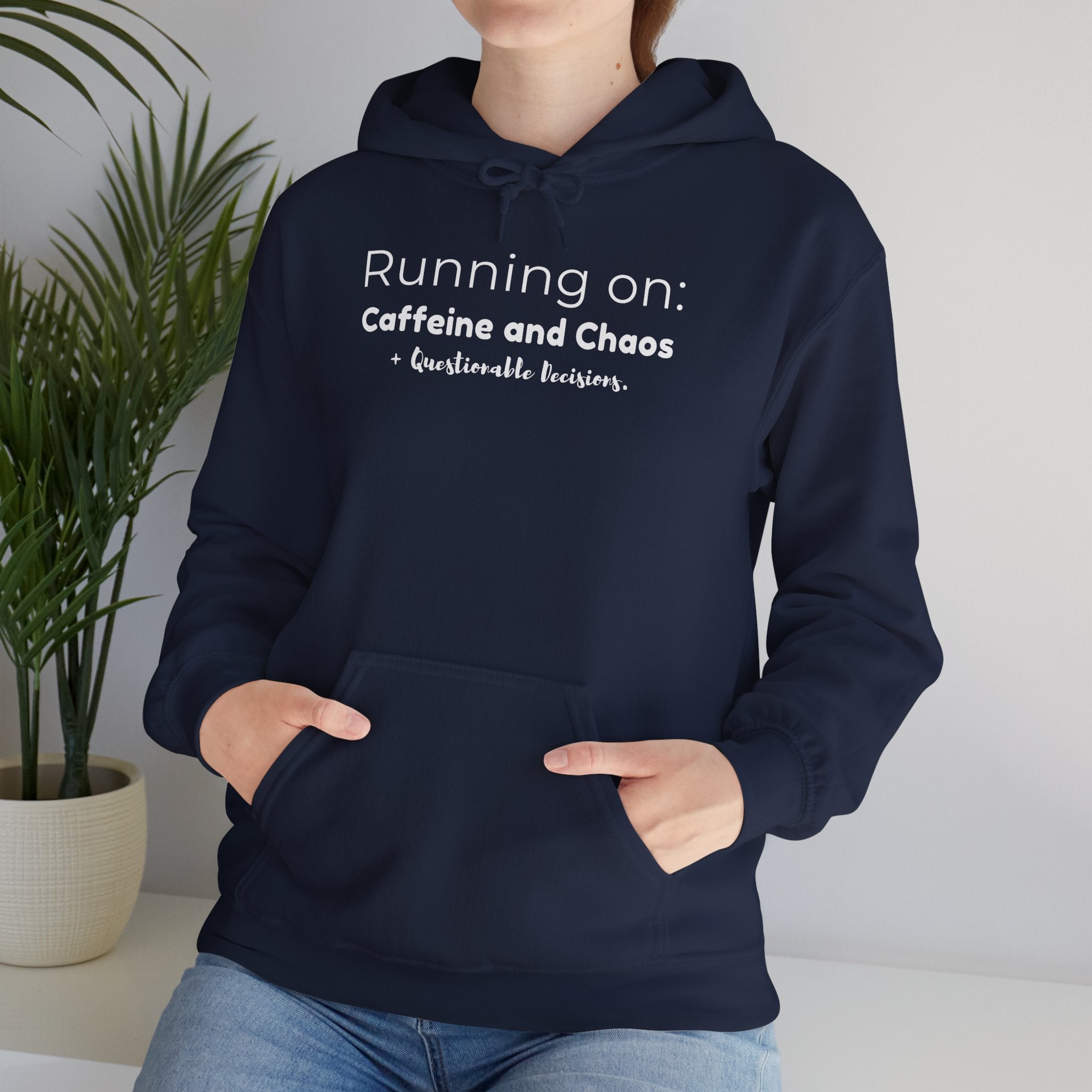 Running on: Caffeine and Chaos + Questionable Decisions - Hoodie