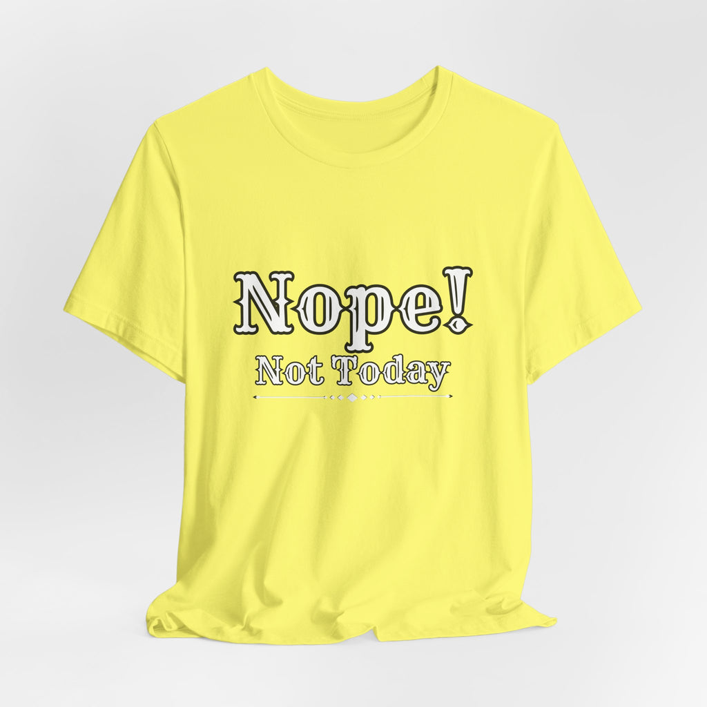 Nope! Not Today T‑Shirt — 'Tomorrow' Back Text Casual Graphic Tee