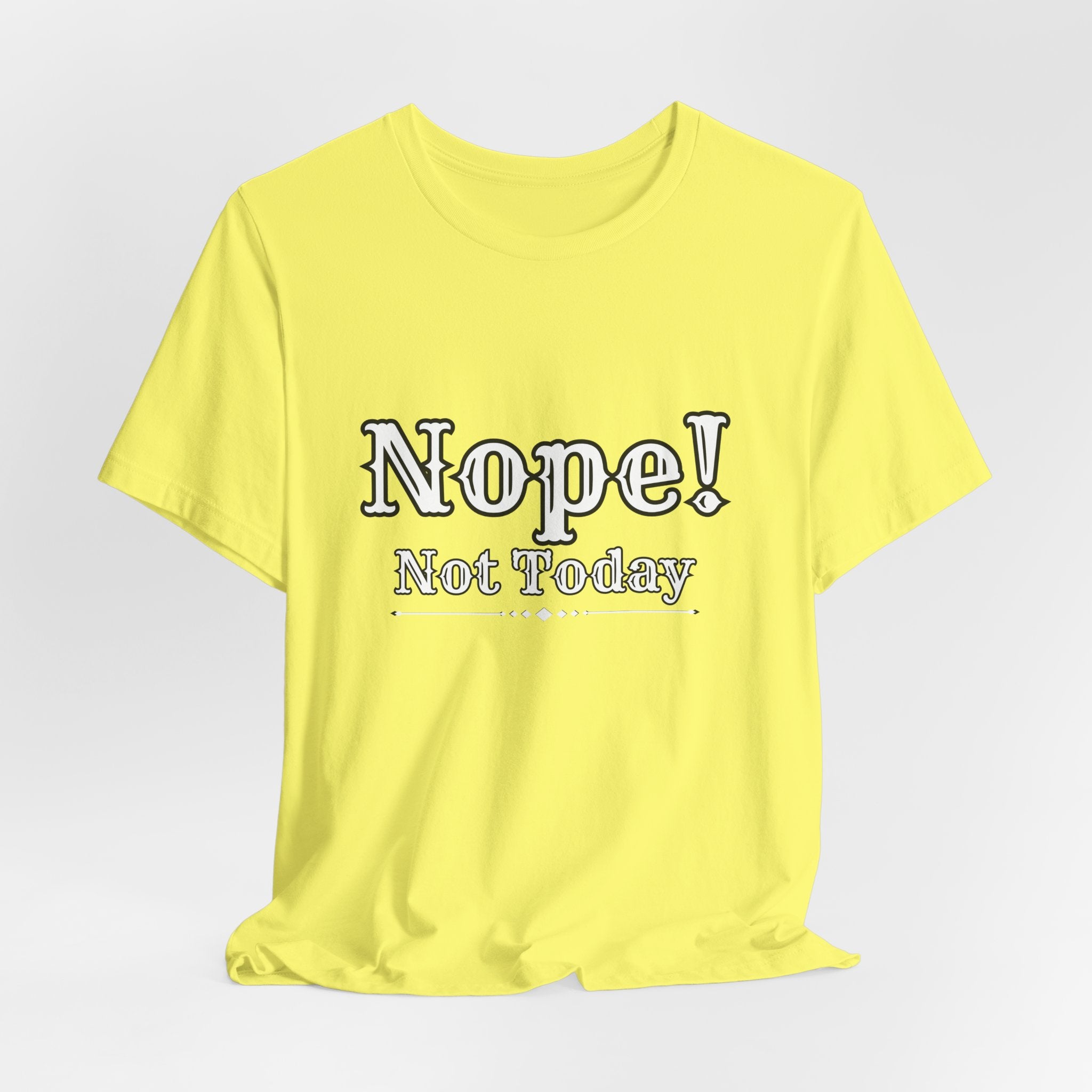 Nope! Not Today T‑Shirt — 'Tomorrow' Back Text Casual Graphic Tee