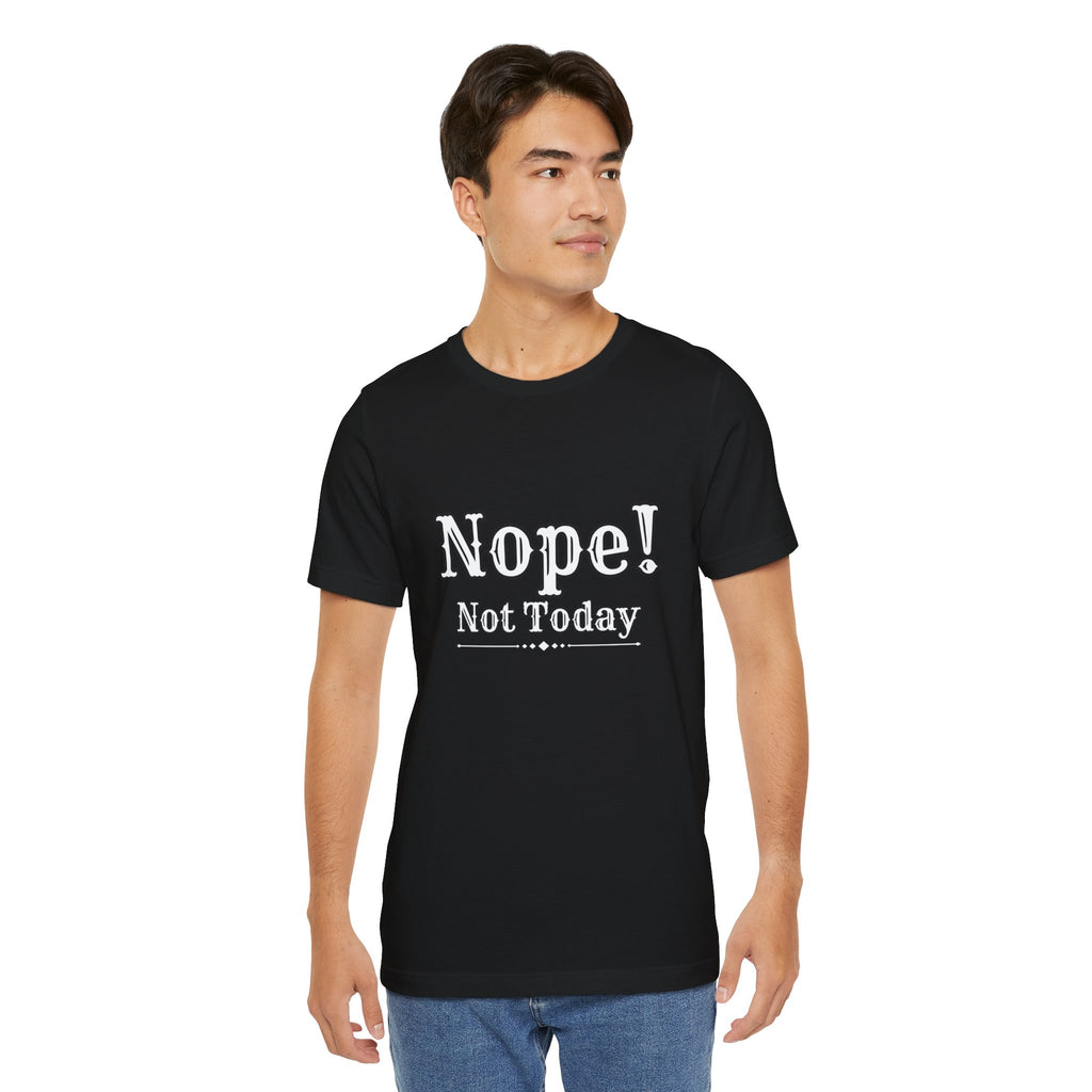 Nope! Not Today T‑Shirt — 'Tomorrow' Back Text Casual Graphic Tee