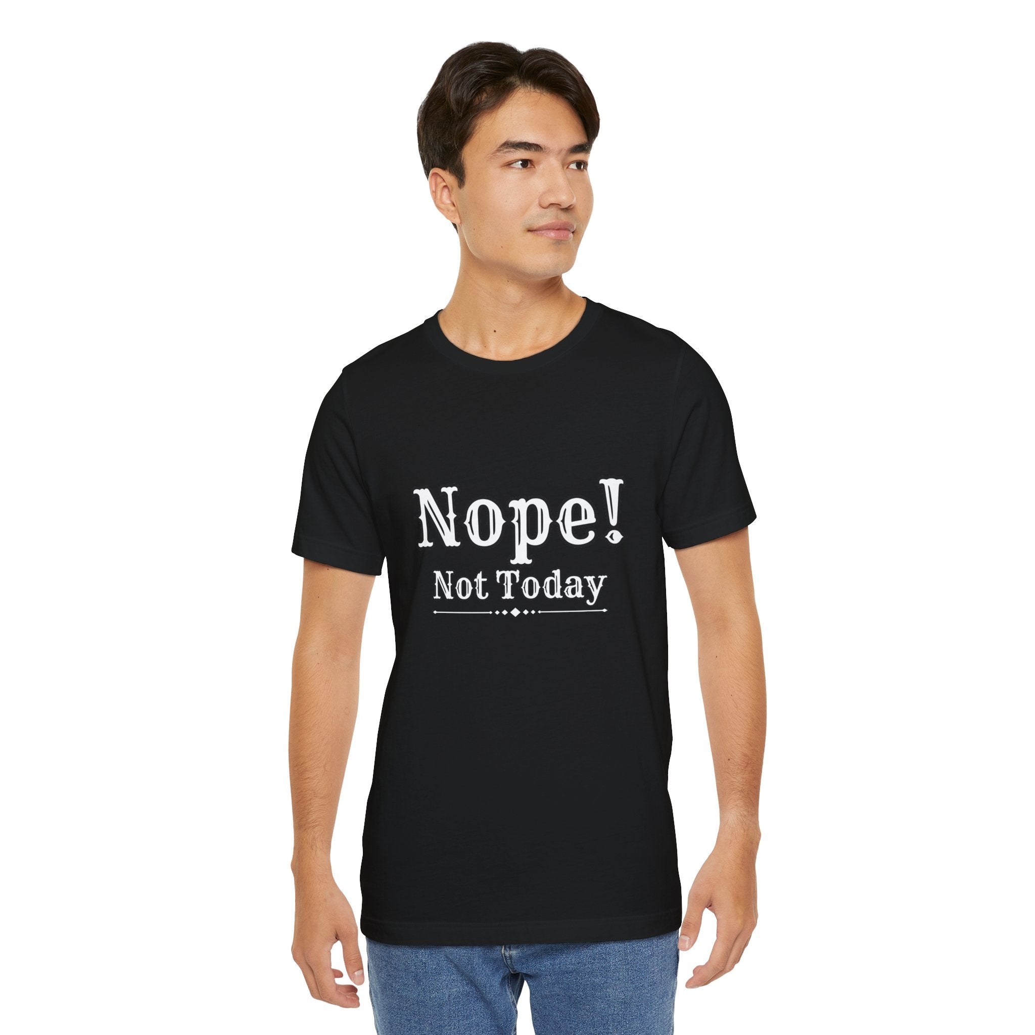 Nope! Not Today T‑Shirt — 'Tomorrow' Back Text Casual Graphic Tee