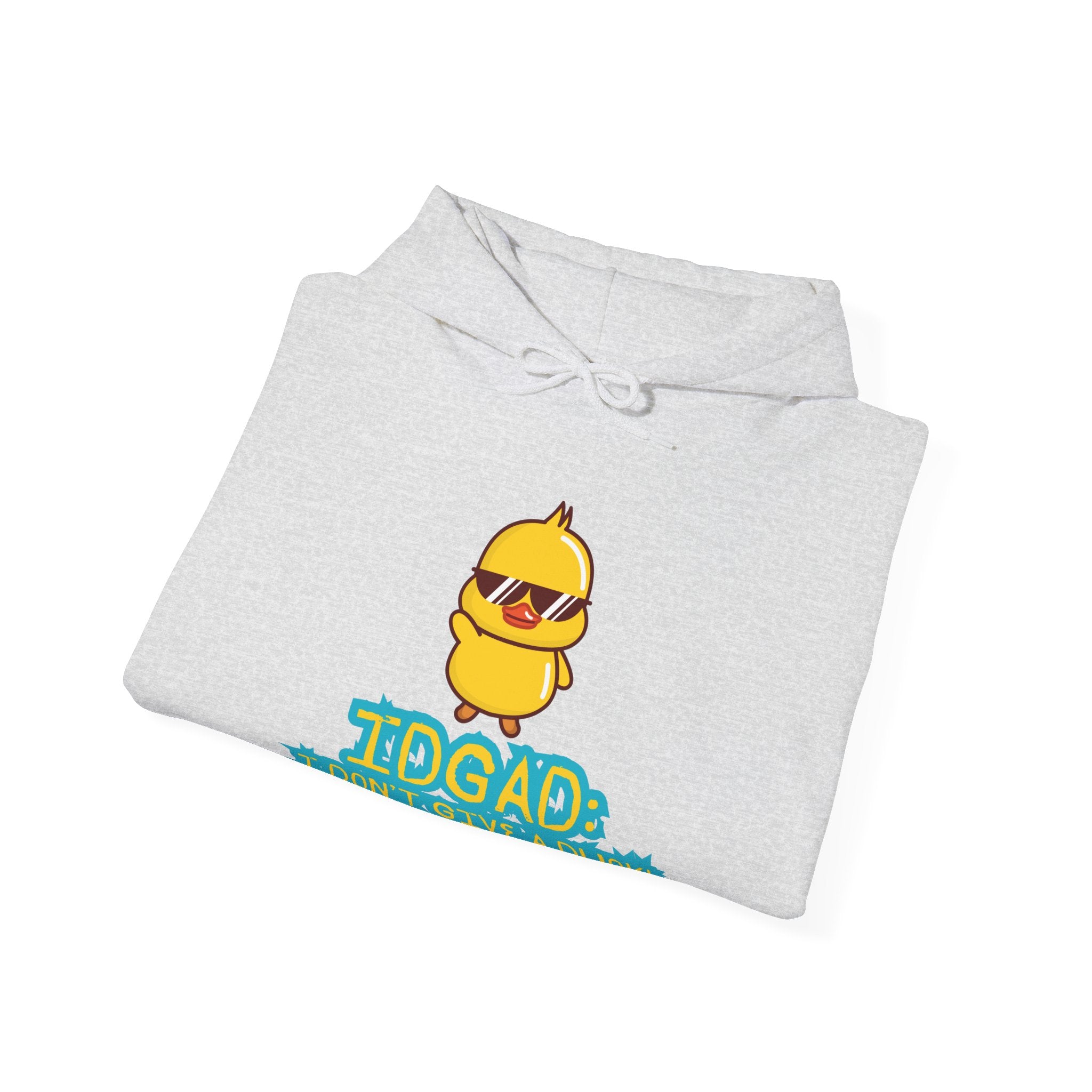 IDGAD: I Don't Give A Duck - Hoodie