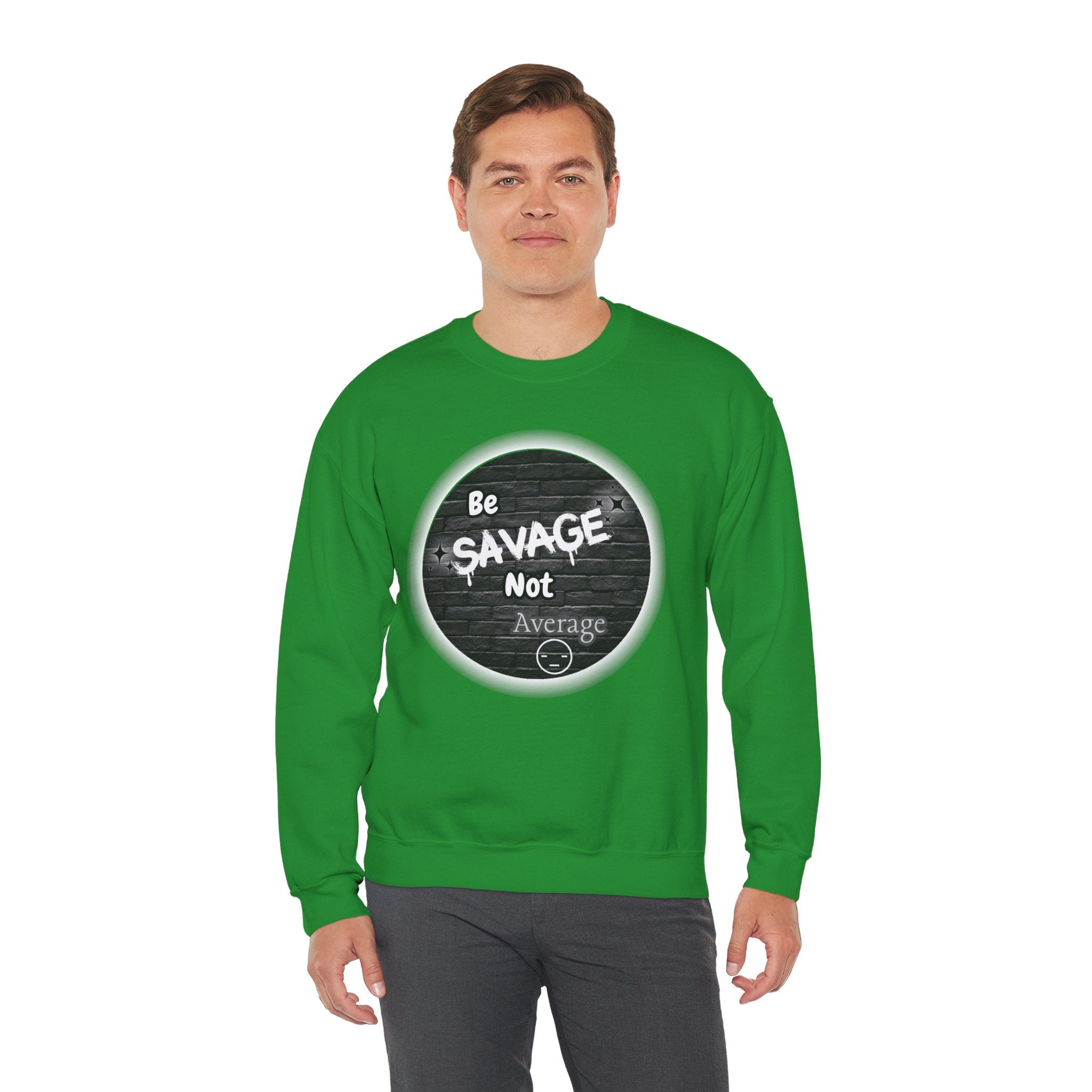 Be Savage Not Average - Crewneck Sweatshirt