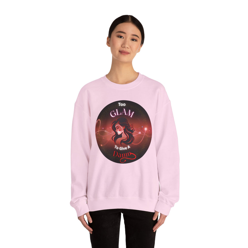 Too Glam to Give a Damn - Sweatshirt