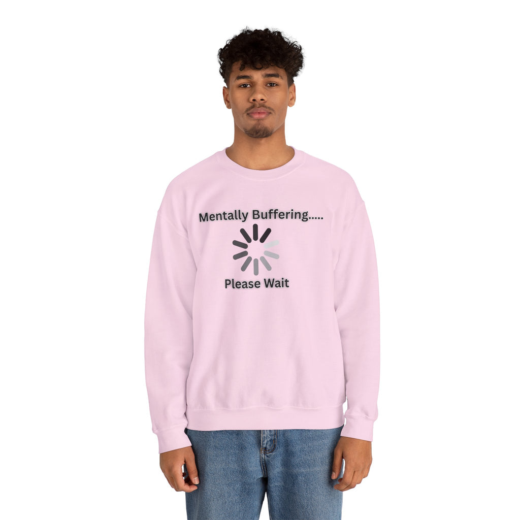 Mentally Buffering.... Please Wait - Sweatshirt