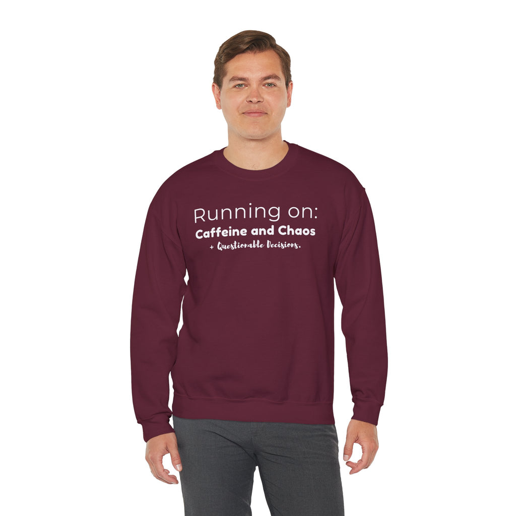 Running on: Caffeine and Chaos + Questionable Decisions - Sweatshirt