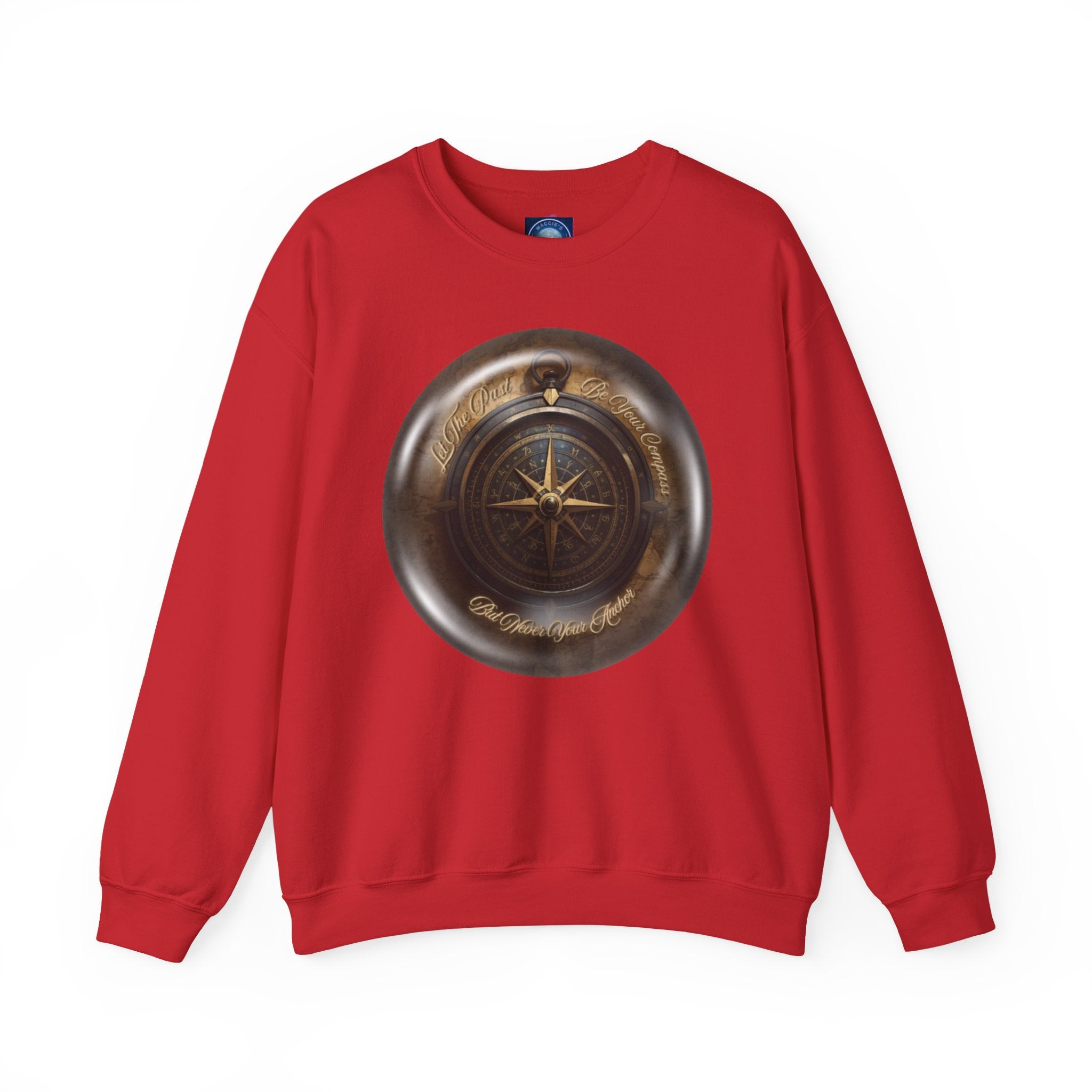 Let the past be your compass, but not your anchor - Sweatshirt