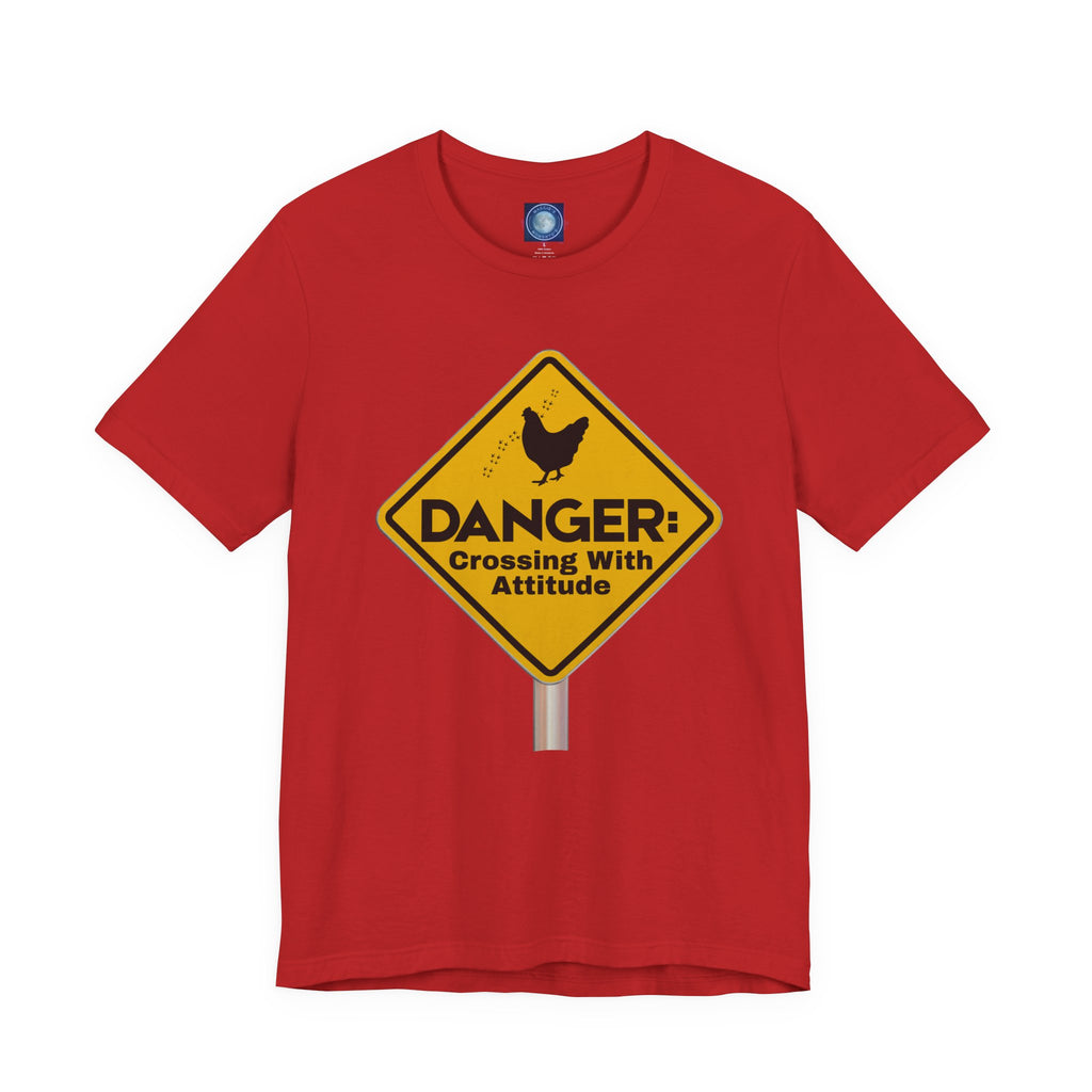 Danger: Crossing With Attitude - tee