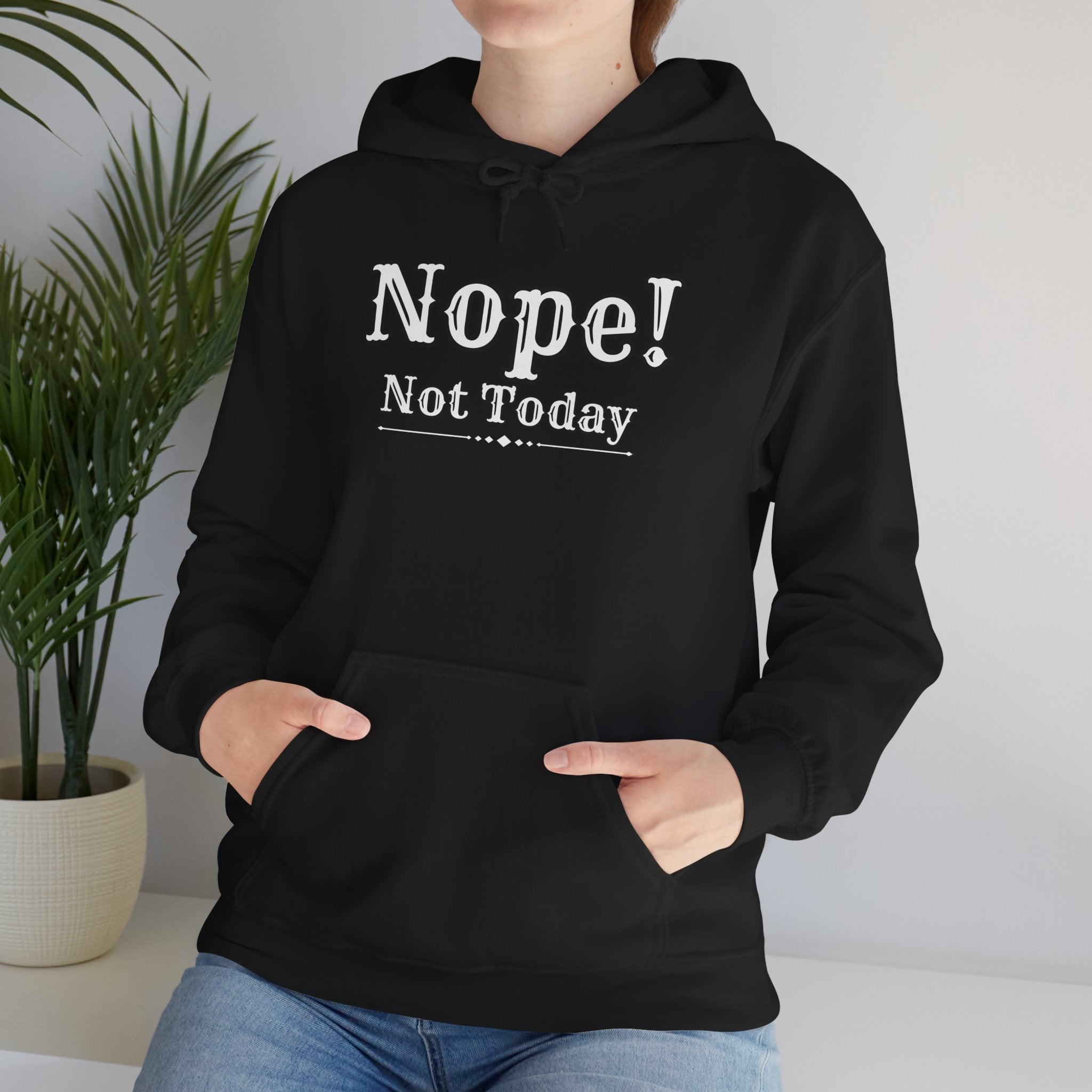 Nope! Not Today Hoodie — "Tomorrow" Back Graphic Casual Pullover