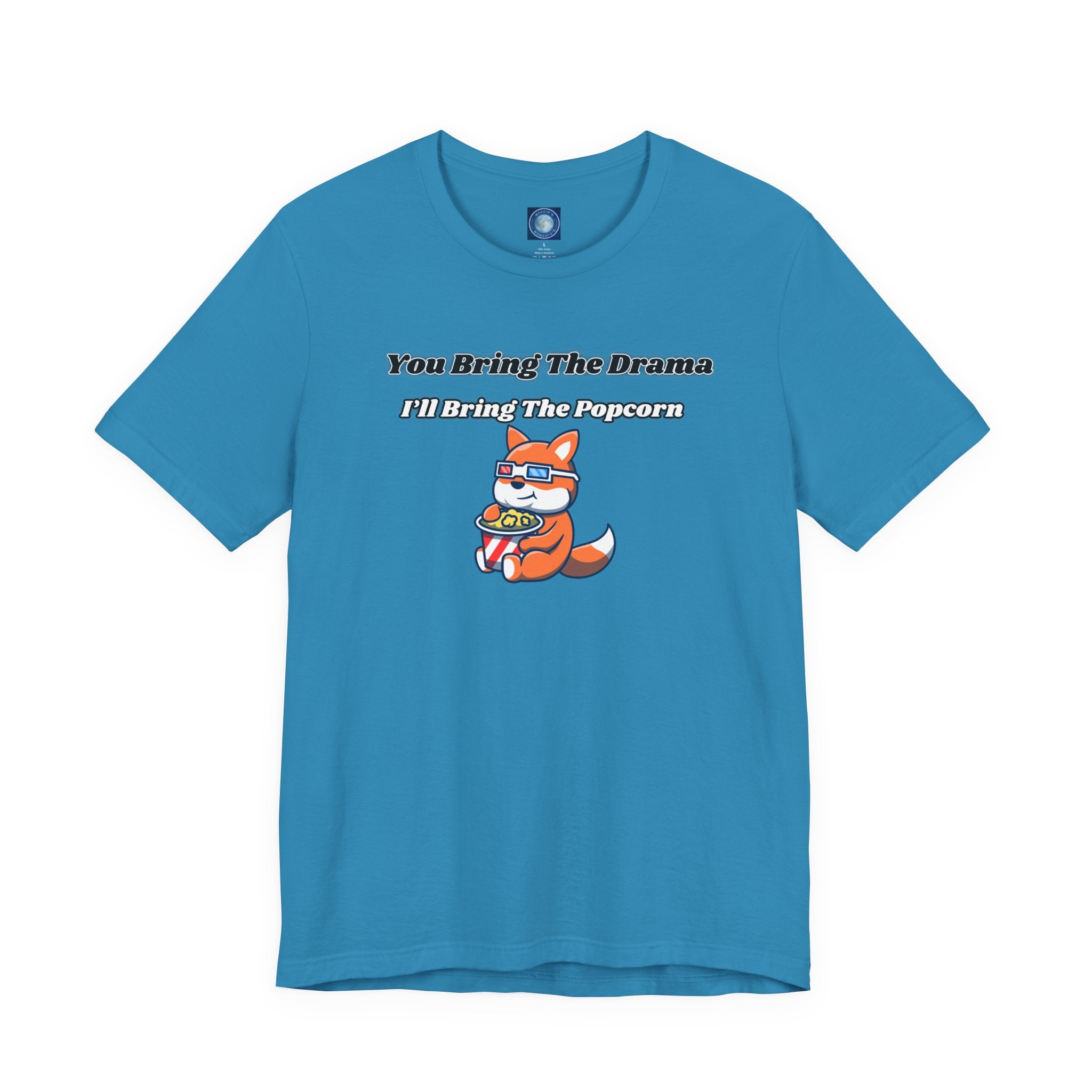 You Bring The Drama, I’ll Bring The Popcorn - Tee