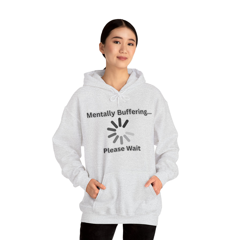 Mentally Buffering.... Please Wait - Hoodie