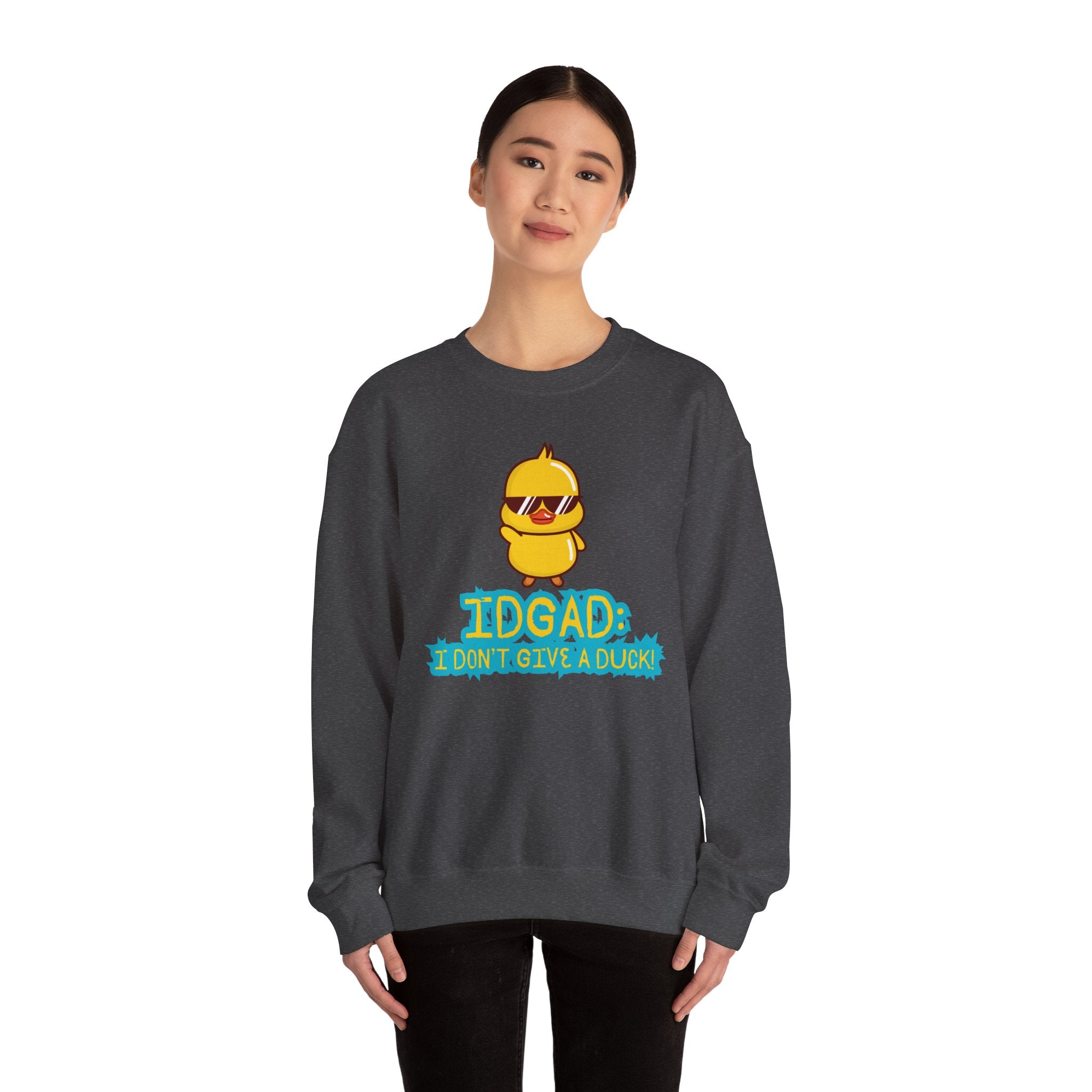 IDGAD: I Don't Give A Duck - Sweatshirt