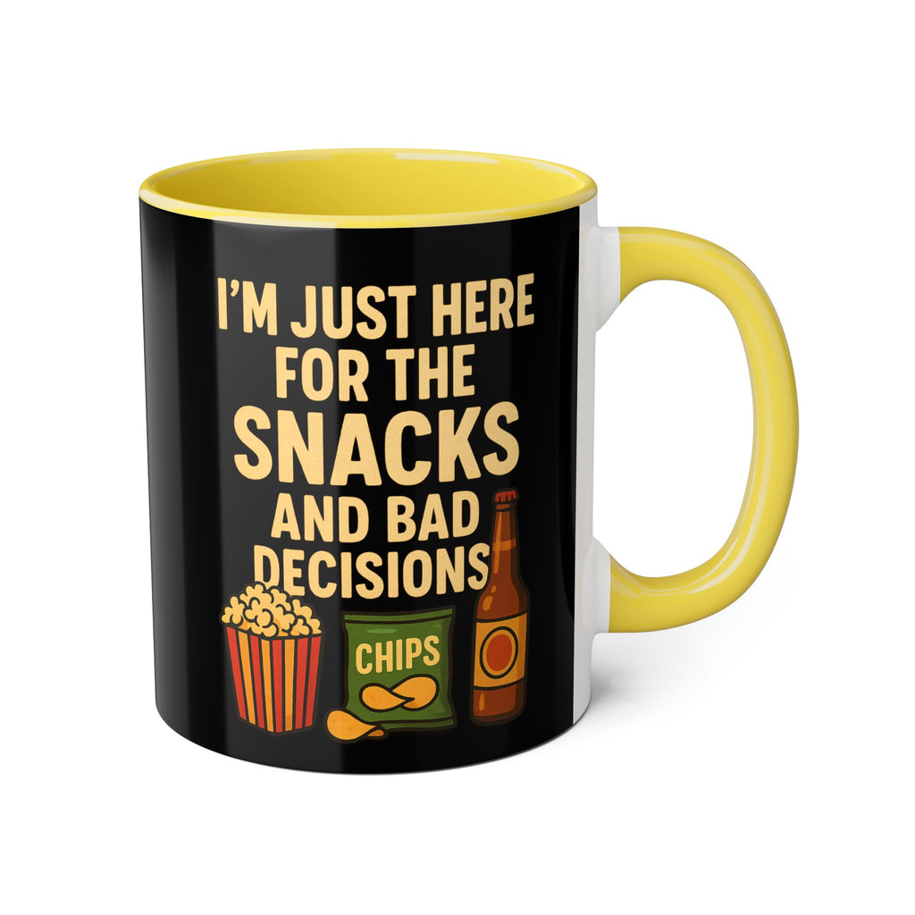I'm Just Here For The Snacks And Bad Decisions - Mug
